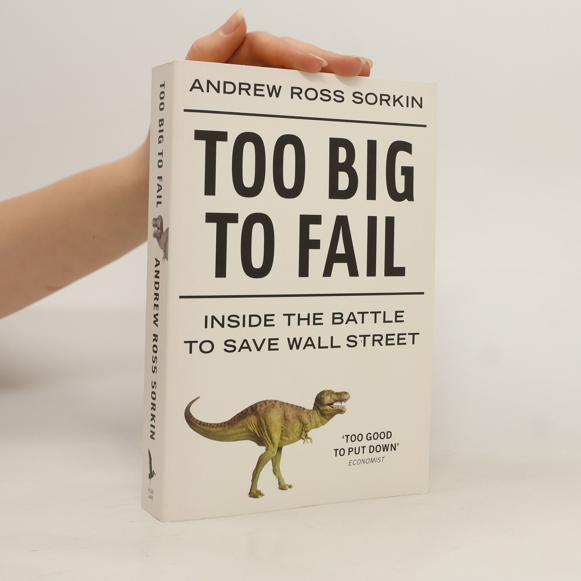 Andrew Ross Sorkin Too Big to Fail : Inside the Battle to Save Wall Street