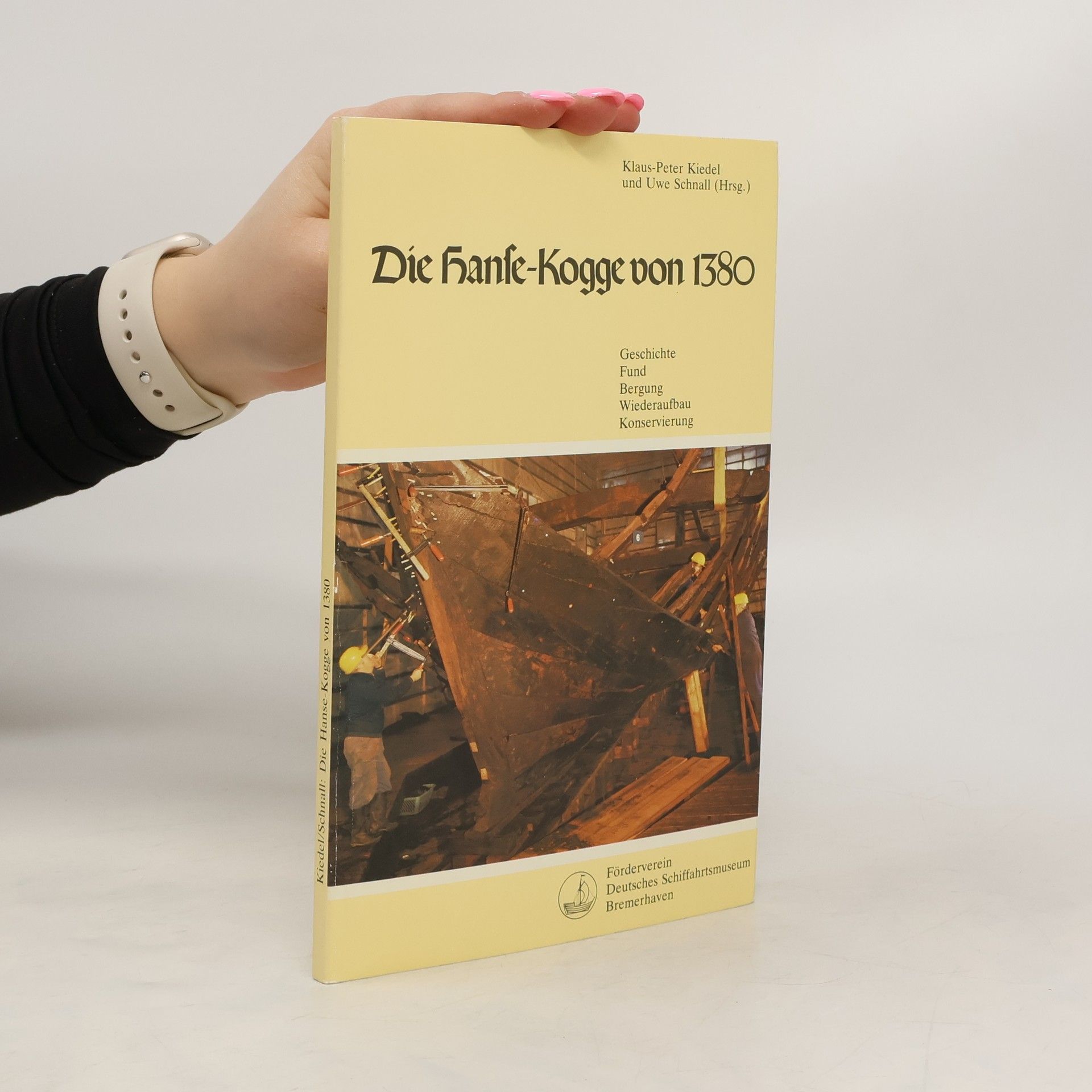 Klaus Peter Kiedel  Die Hanse-Kogge von 1380