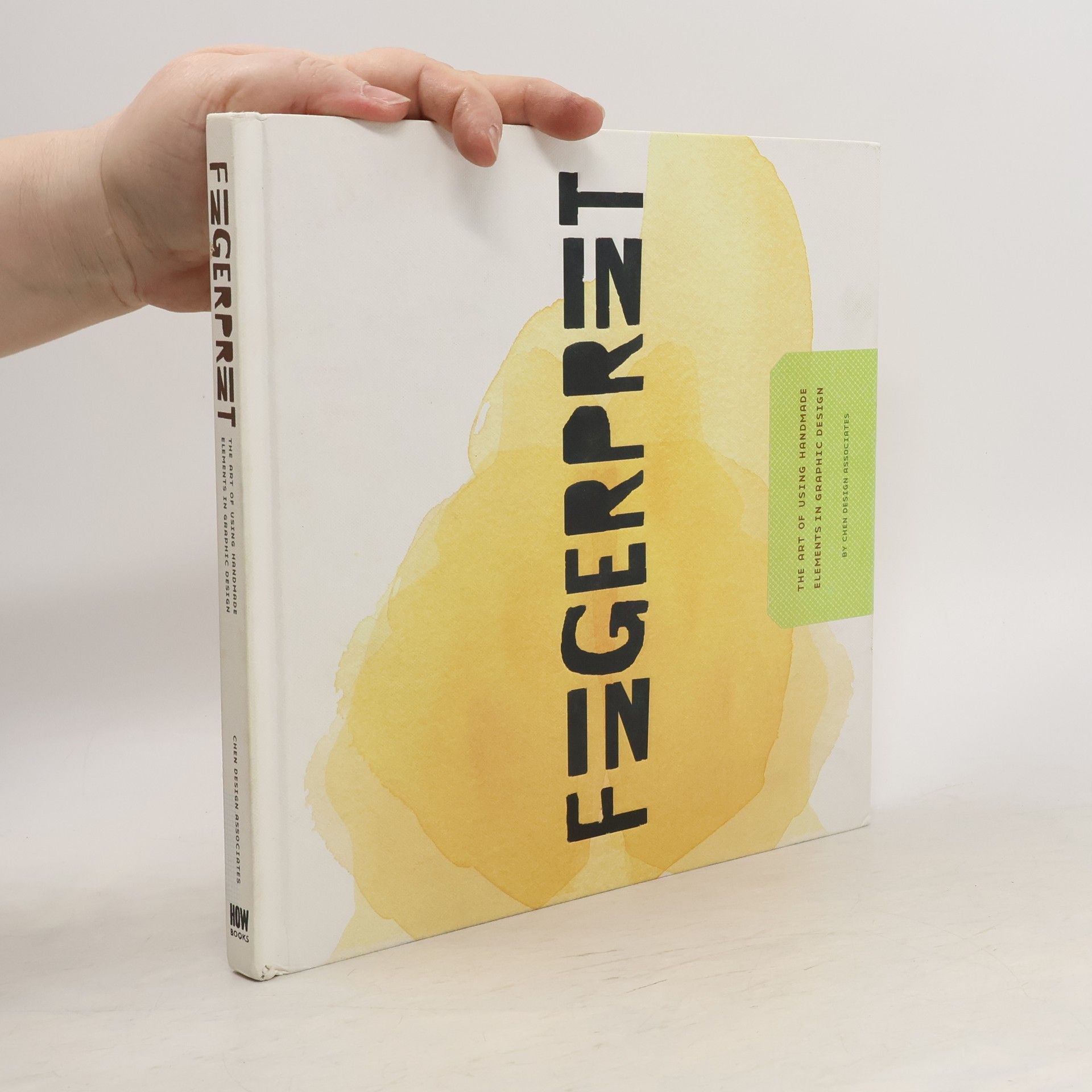 Kolektiv autorů Fingerprint: The Art of Using Hand-Made Elements in Graphic Design