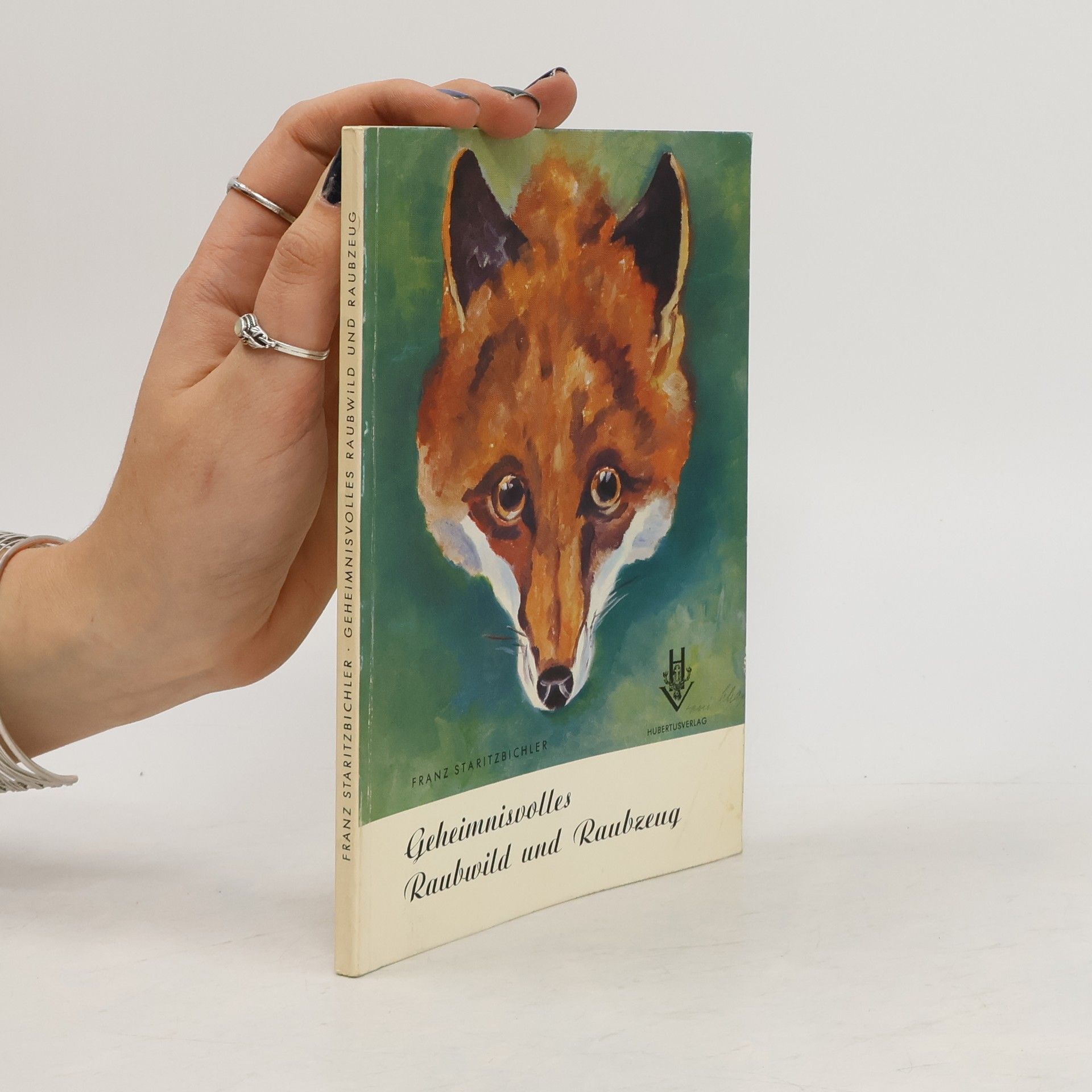 Franz Staritzbichler Geheimnisvolles Raubwild und Raubzeug