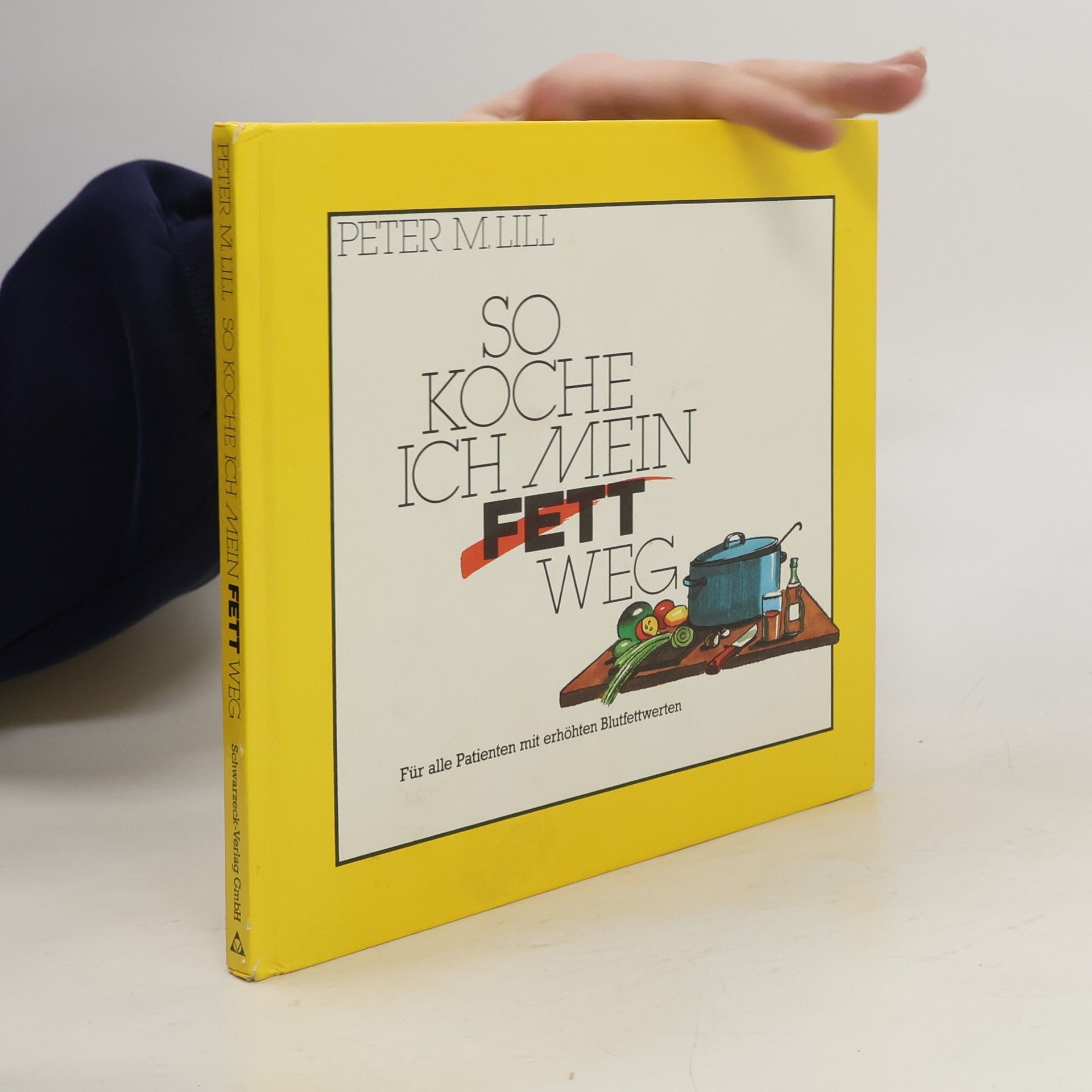 Peter M. Lill So koche ich mein Fett weg