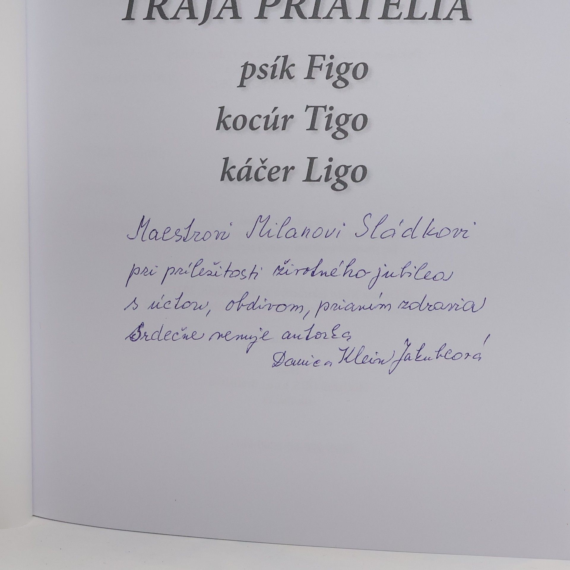 Danica Klein Jakubcová Traja priatelia. Psík Figo, kocúr Tigo, káčer Ligo