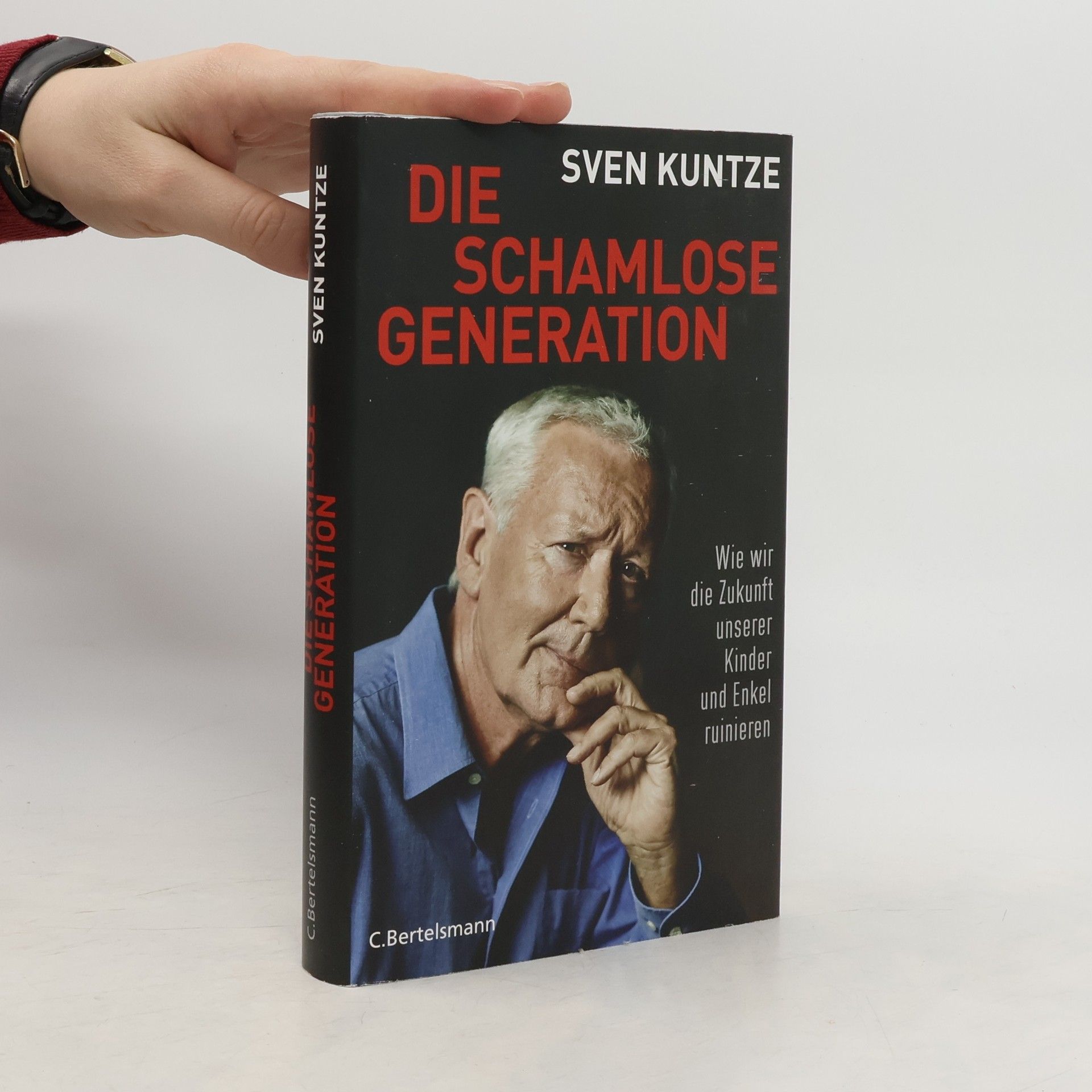 Sven Kuntze Die schamlose Generation