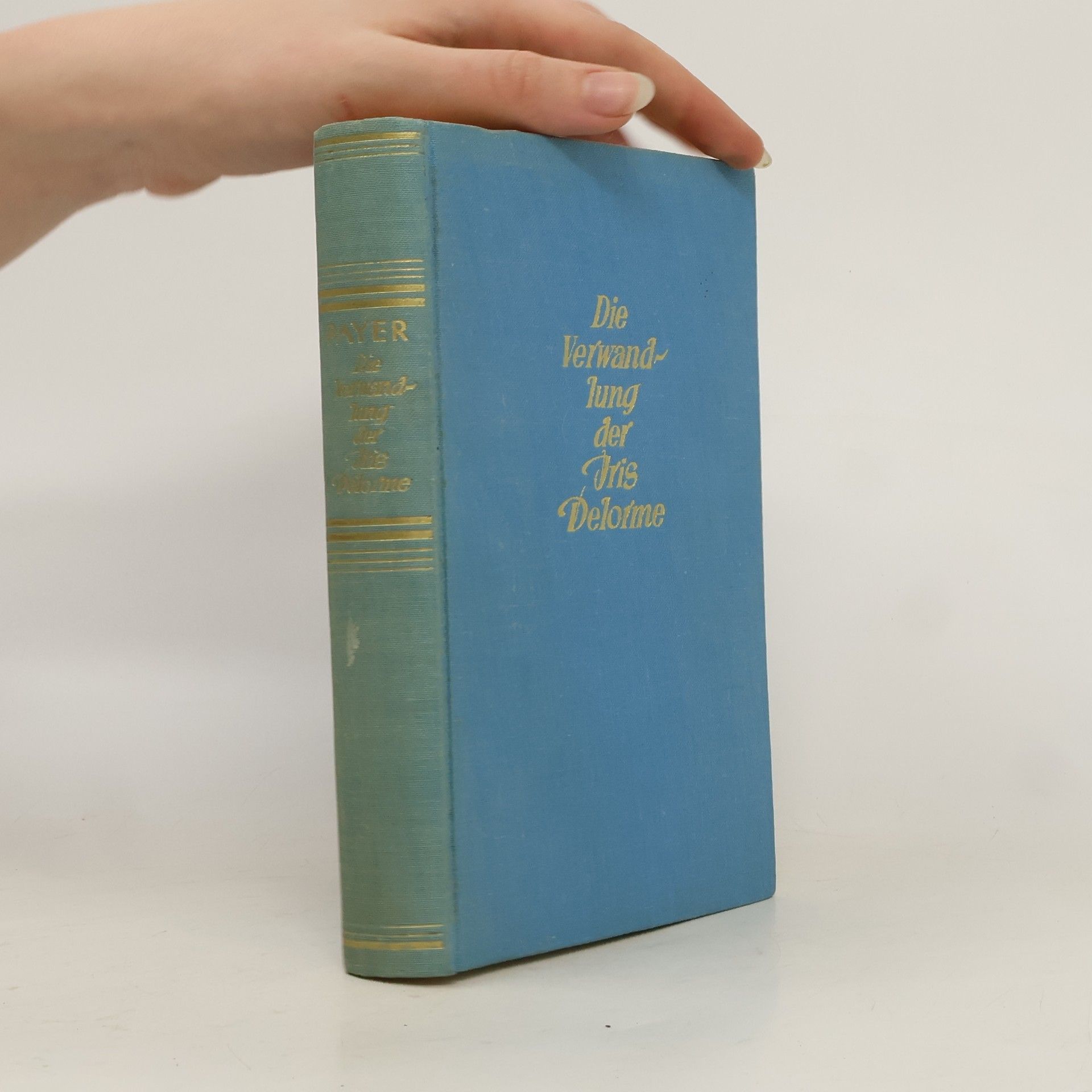 Trude Payer Die Verwandlung der Iris Delorme
