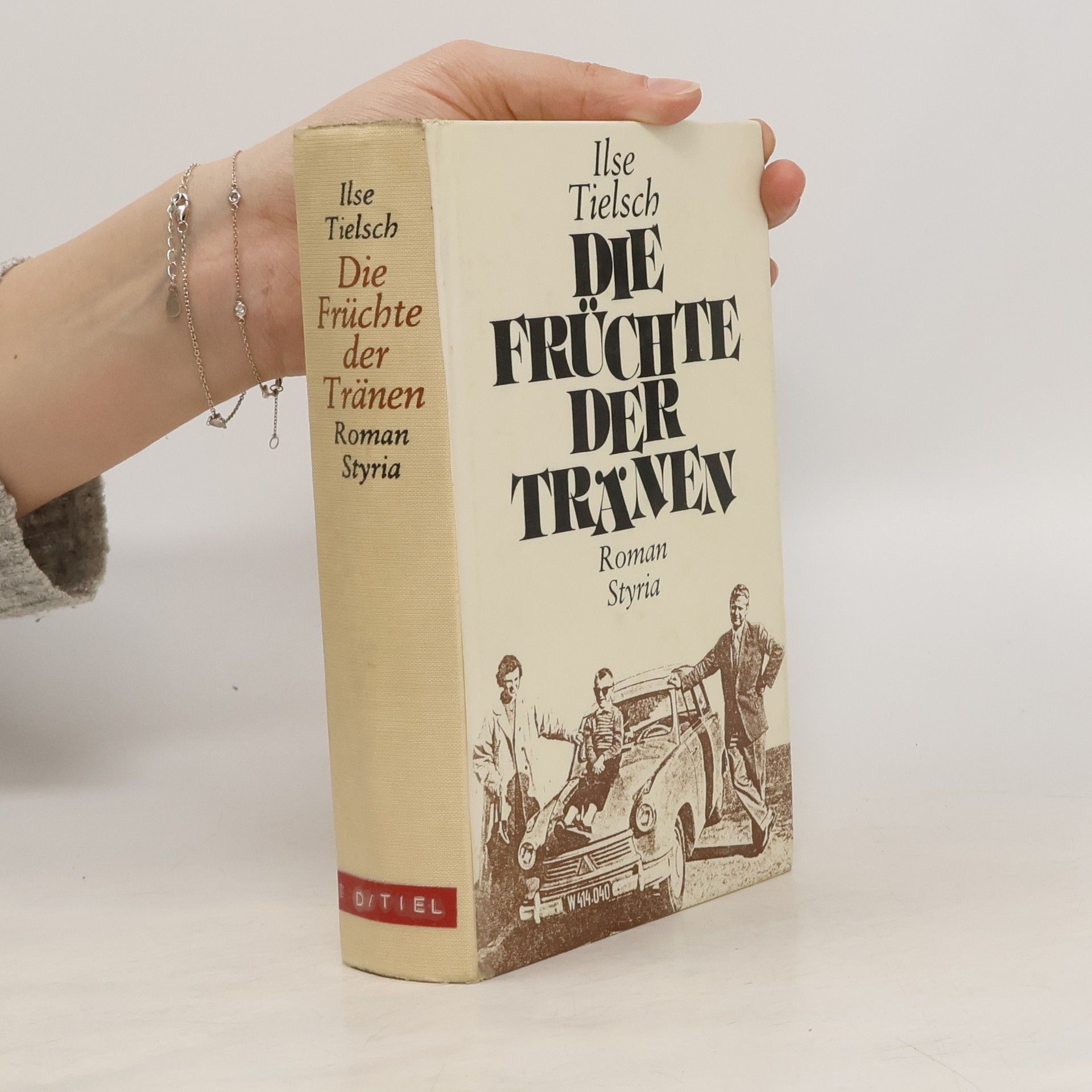 Ilse Tielsch Die Früchte der Tränen