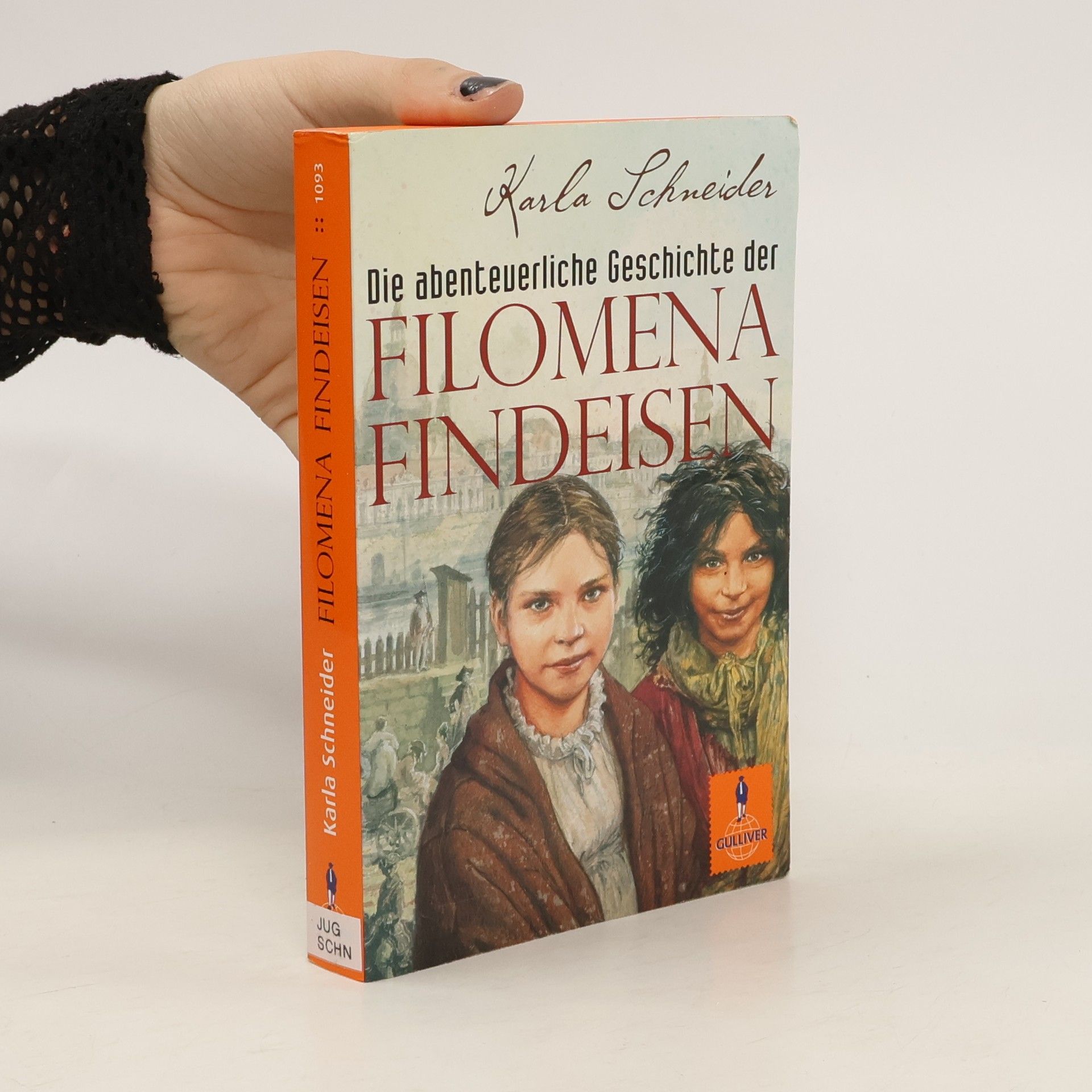 Karla Schneider Die abenteuerliche Geschichte der Filomena Findeisen. Roman