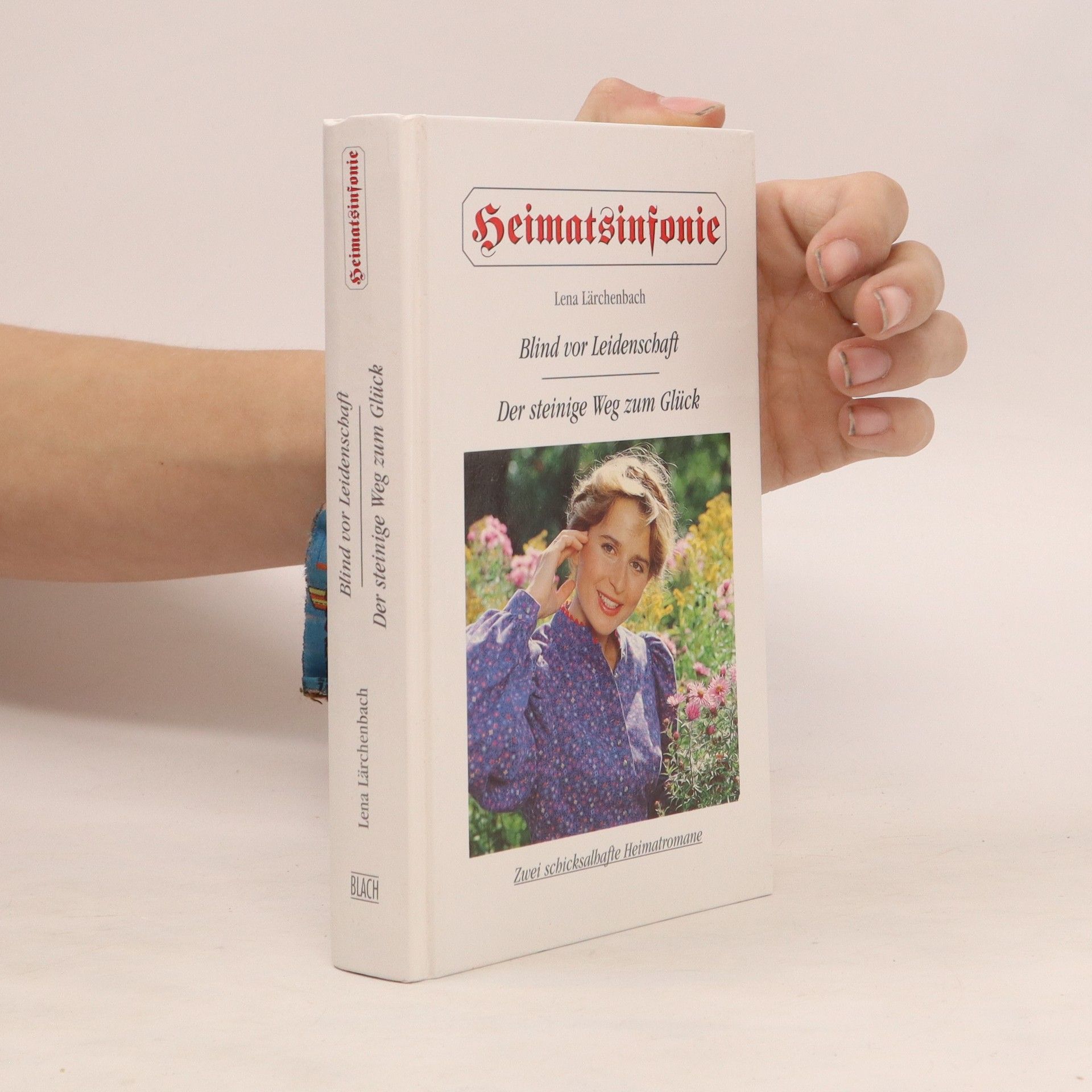 Lena Lärchenbach Heimatsinfonie. Blind vor Leidenschaft / Der steinige Weg zum Glück