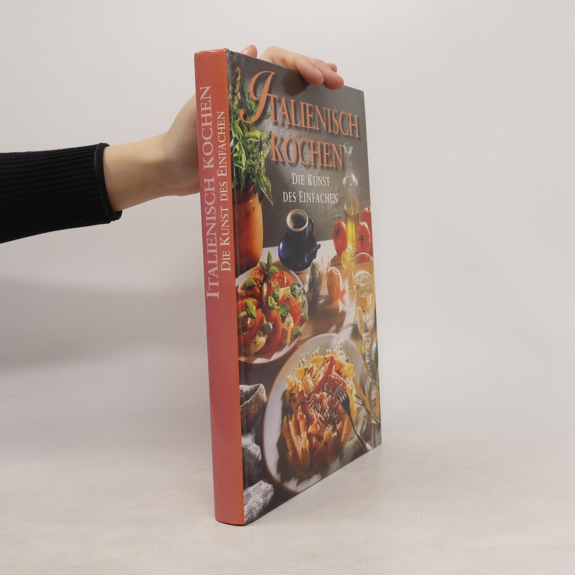 Autorenkollektiv Italienisch Kochen: Die Kunst des Einfachen