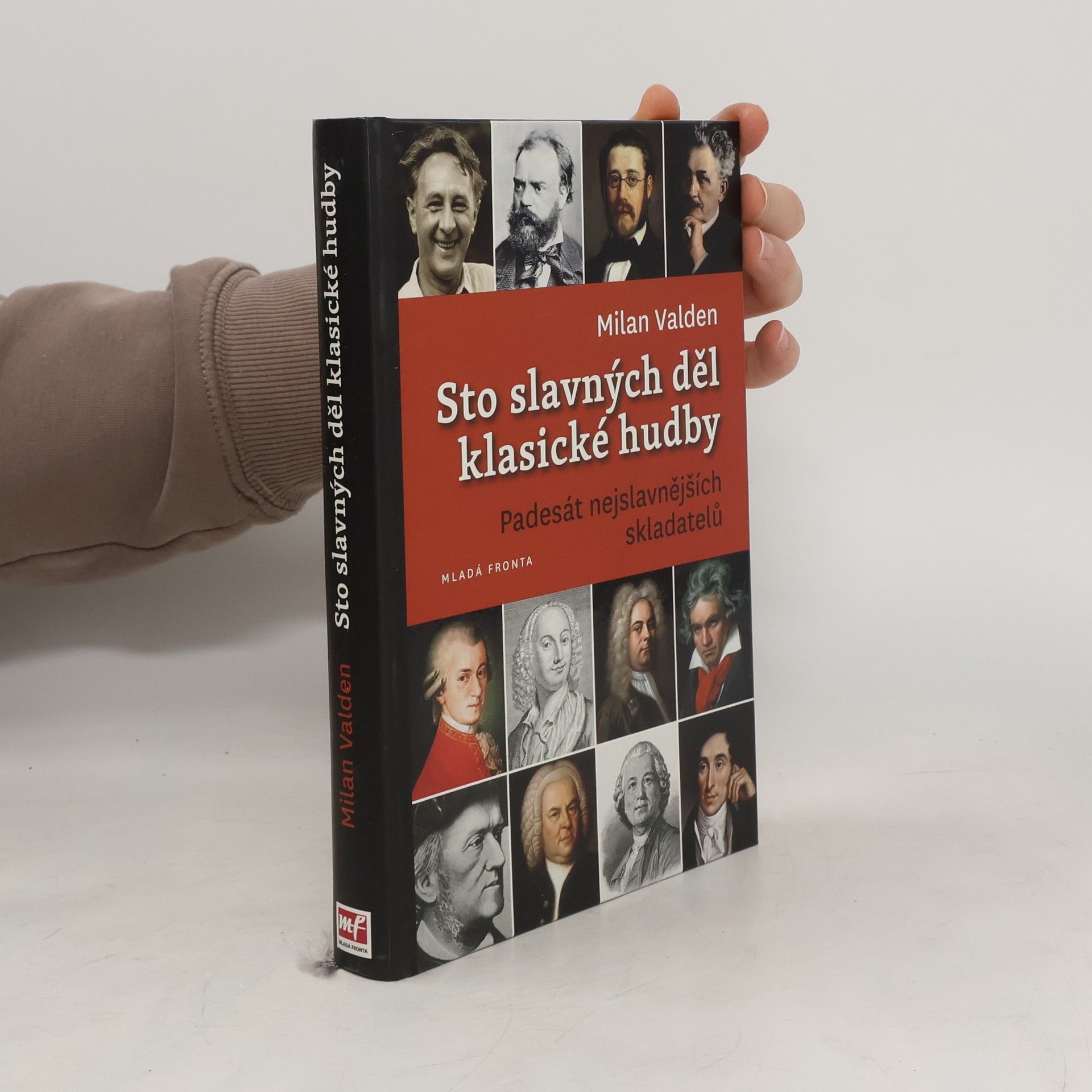 Milan Valden Sto slavných děl klasické hudby. Padesát nejslavnějších skladatelů
