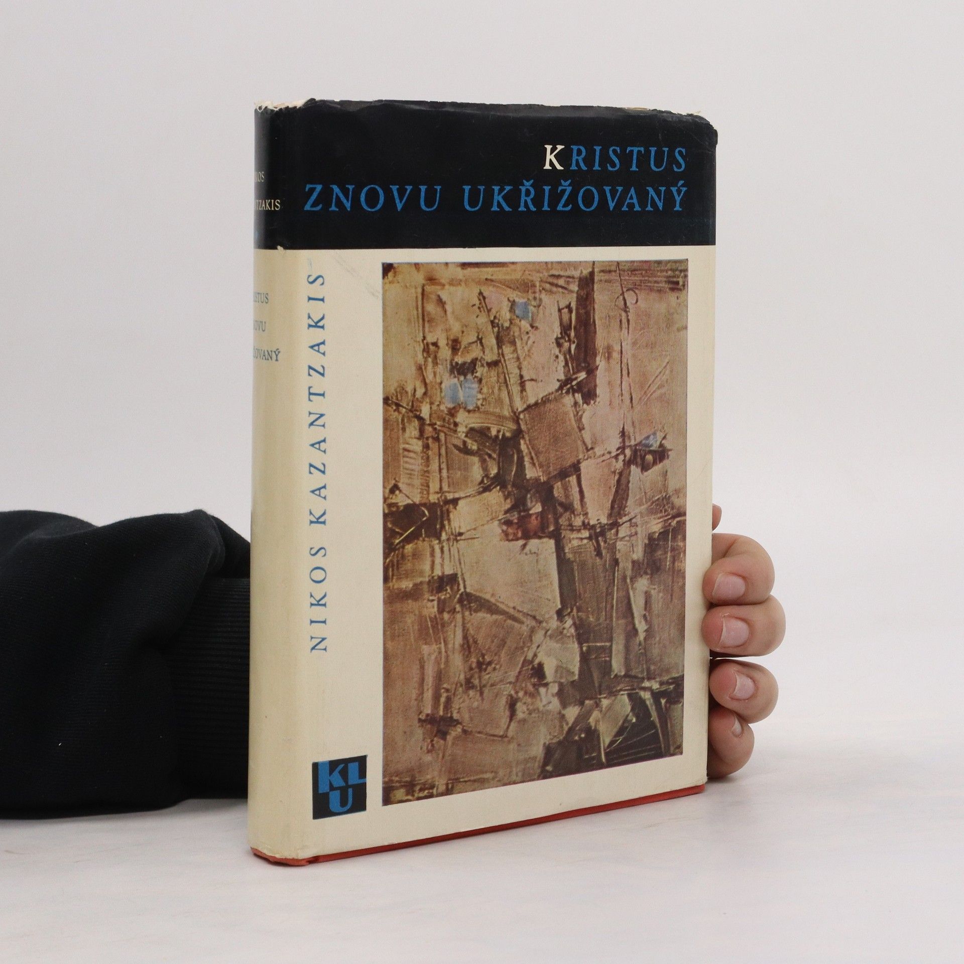Nikos Kazantzakis Kristus znovu ukřižovaný