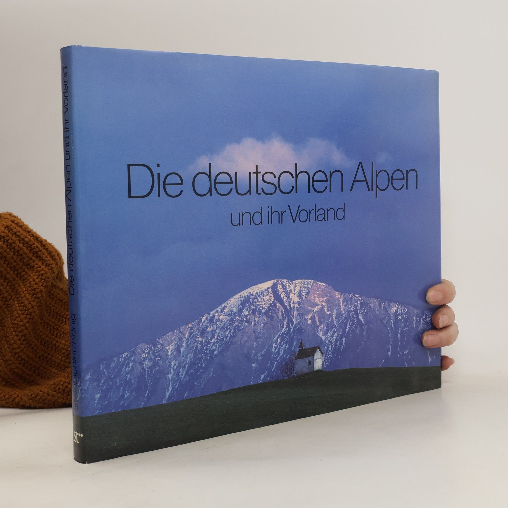 Hans Steinbichler Die deutschen Alpen und ihr Vorland