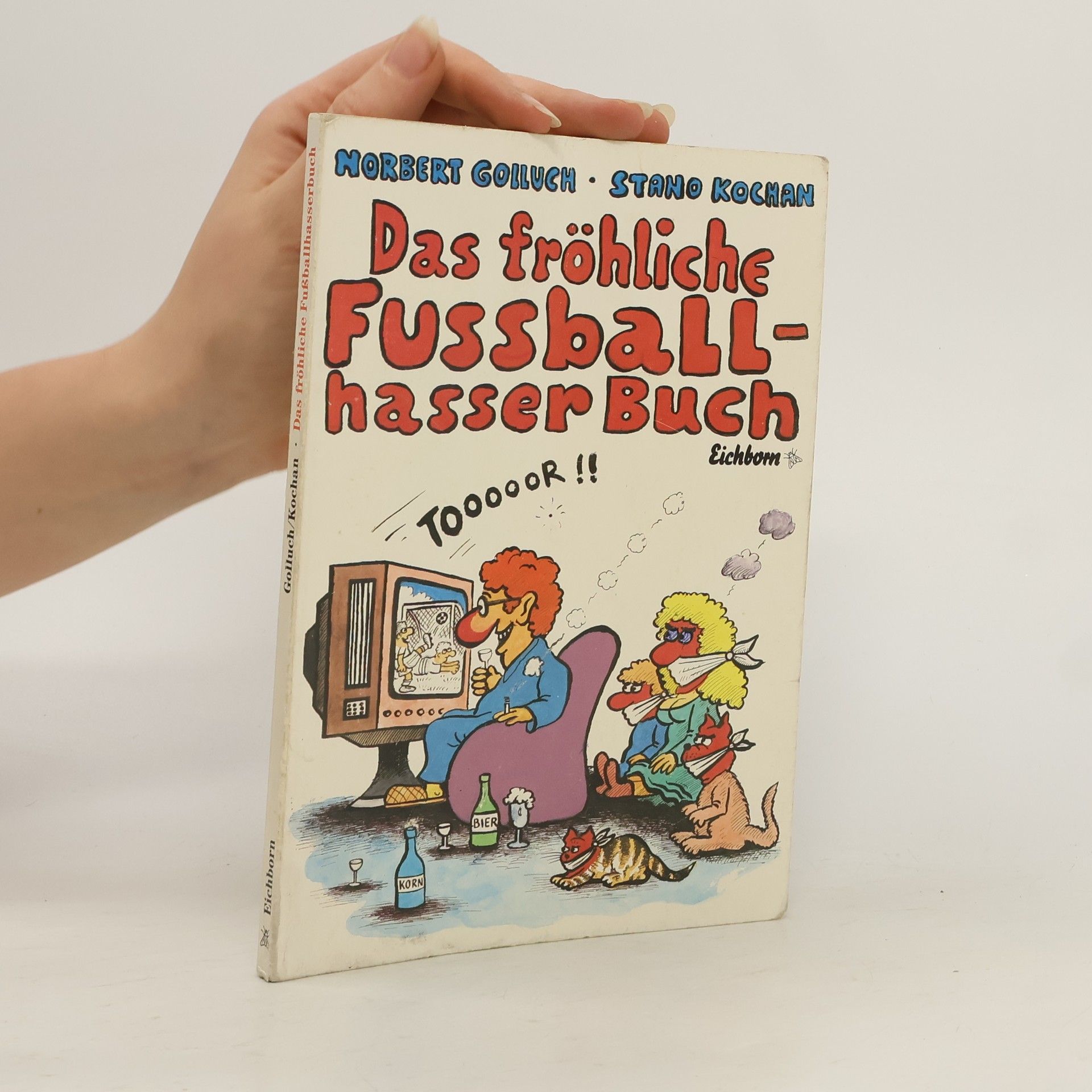 Norbert Golluch Das fröhliche Fussballhasserbuch