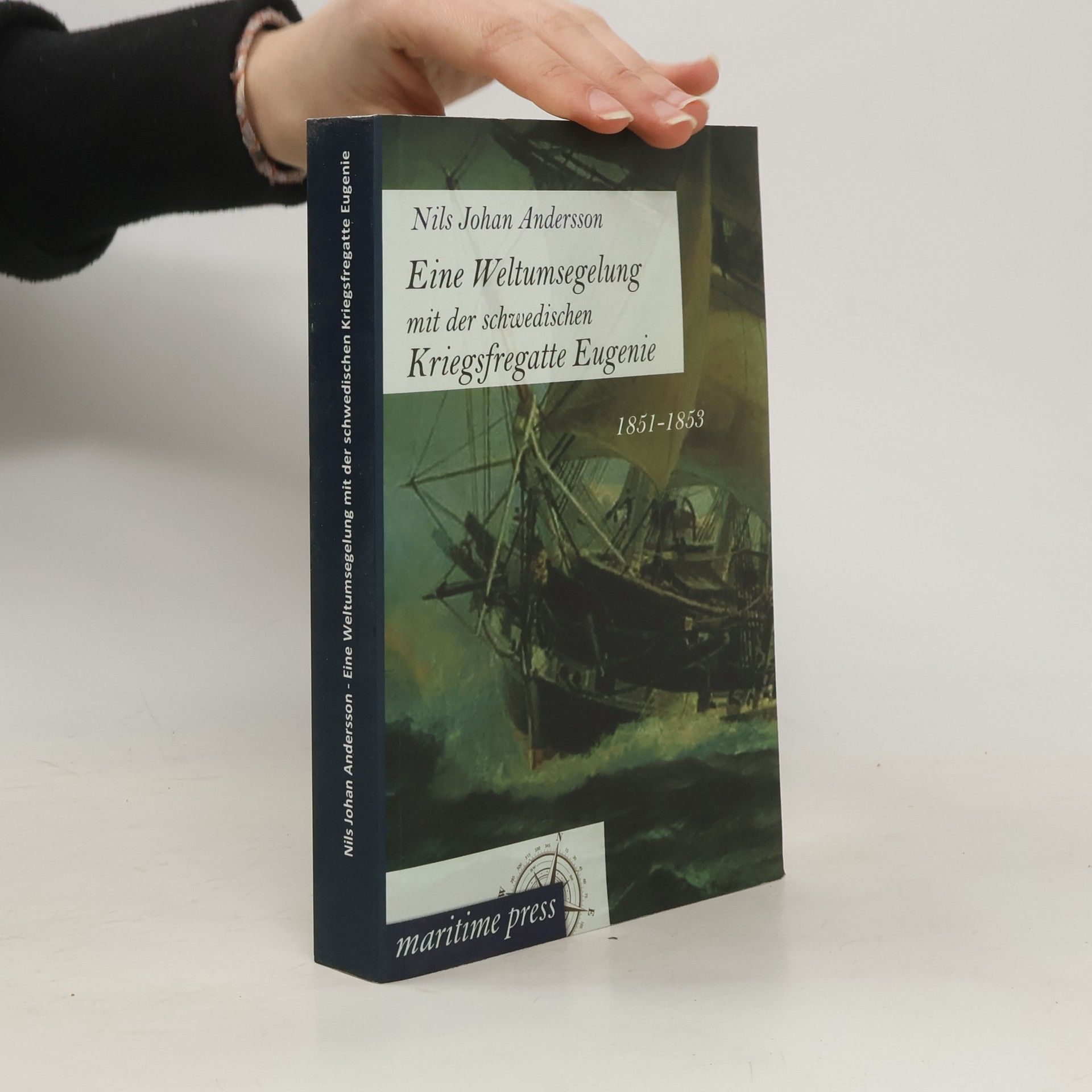 Nils Johan Andersson Eine Weltumsegelung mit der schwedischen Kriegsfregatte Eugenie