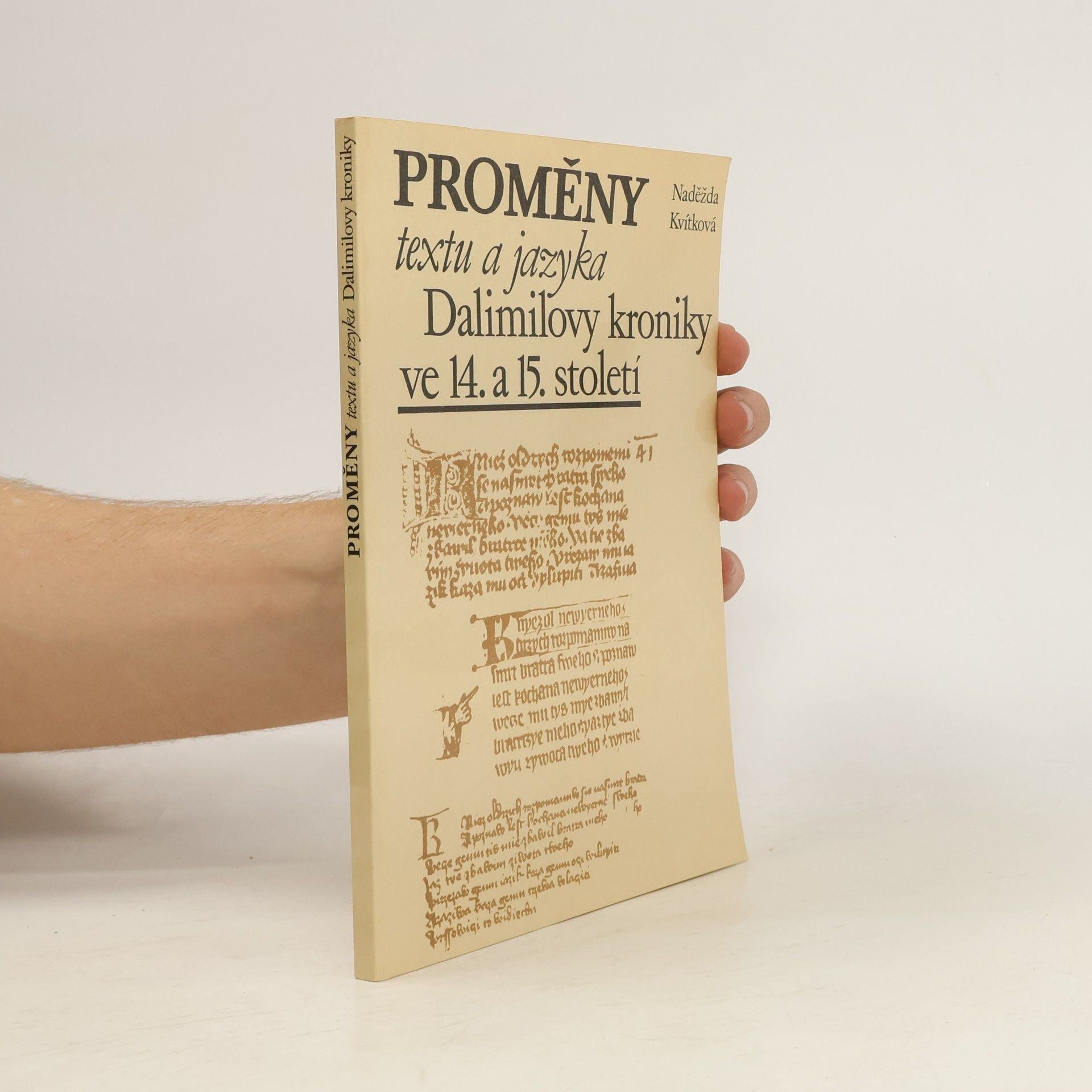 Naděžda Kvítková Proměny textu a jazyka Dalimilovy kroniky ve 14. a 15. století