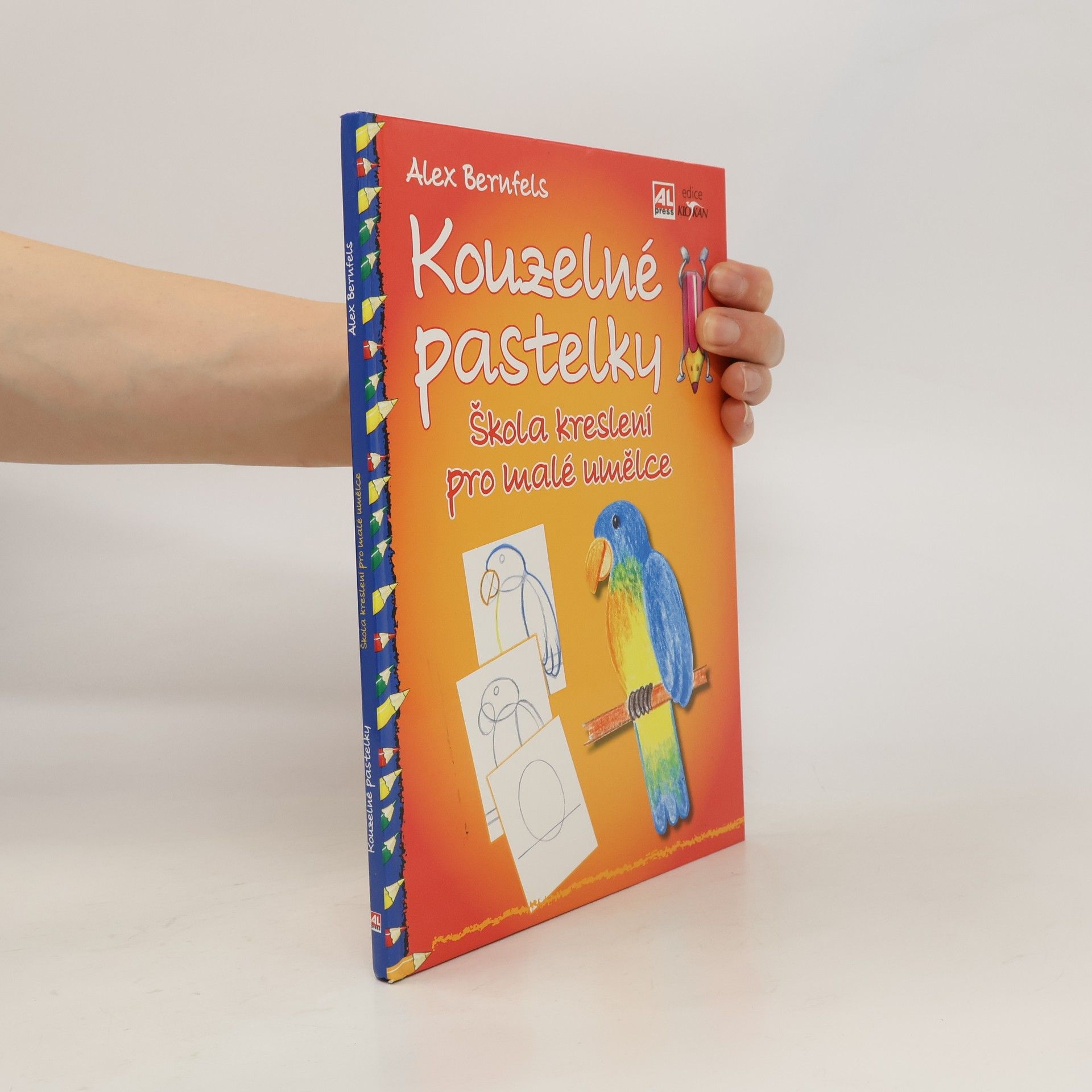 Alex Bernfels Kouzelné pastelky. Škola kreslení pro malé umělce