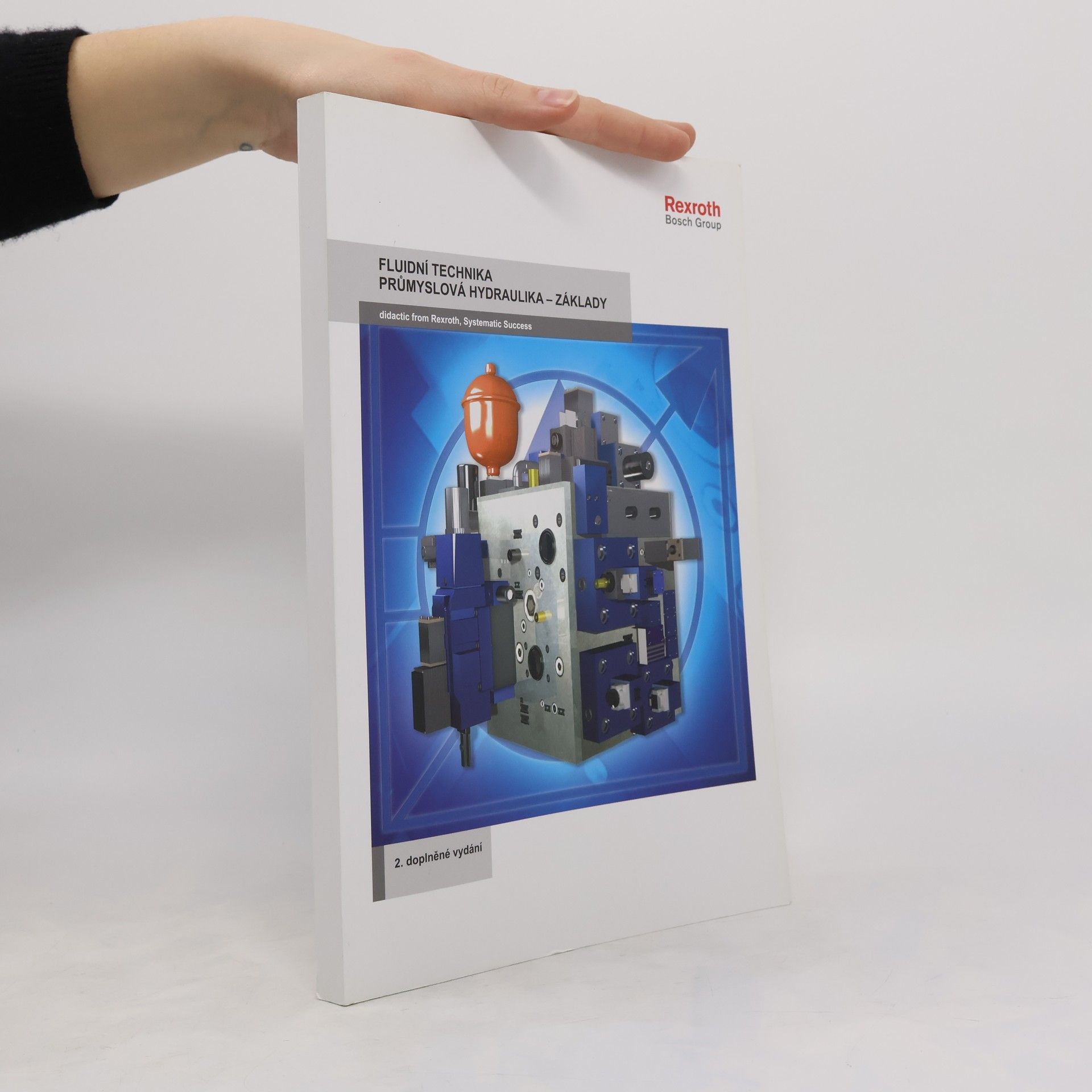 Collectif d'auteurs Fluidní technika. Průmyslová hydraulika. Základy