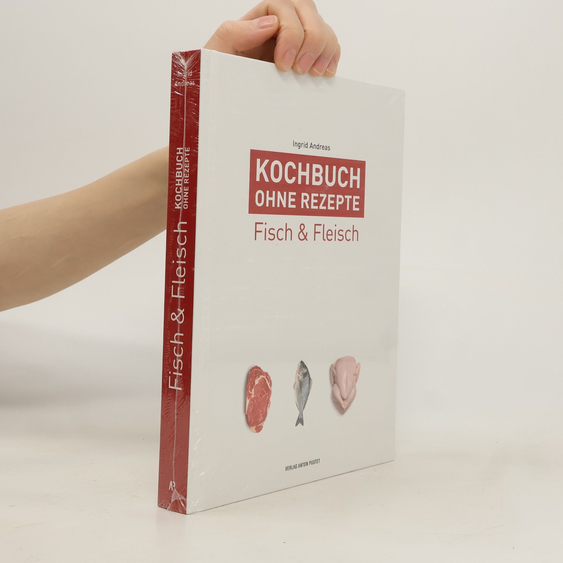 Ingrid Andreas Kochbuch ohne Rezepte - Fisch & Fleisch