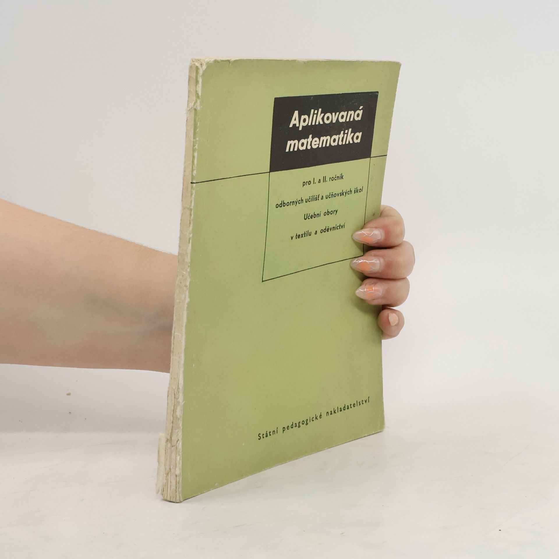 AA.VV. Aplikovaná matematika pro I. a II. ročník odborných učilišť a učňovských škol. Učebni obory v textilu a oděvnictvi