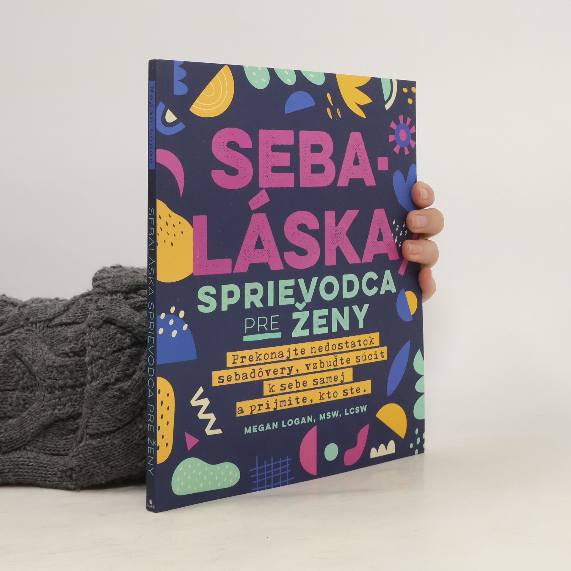 Megan Logan Sebaláska. Sprievodca pre ženy
