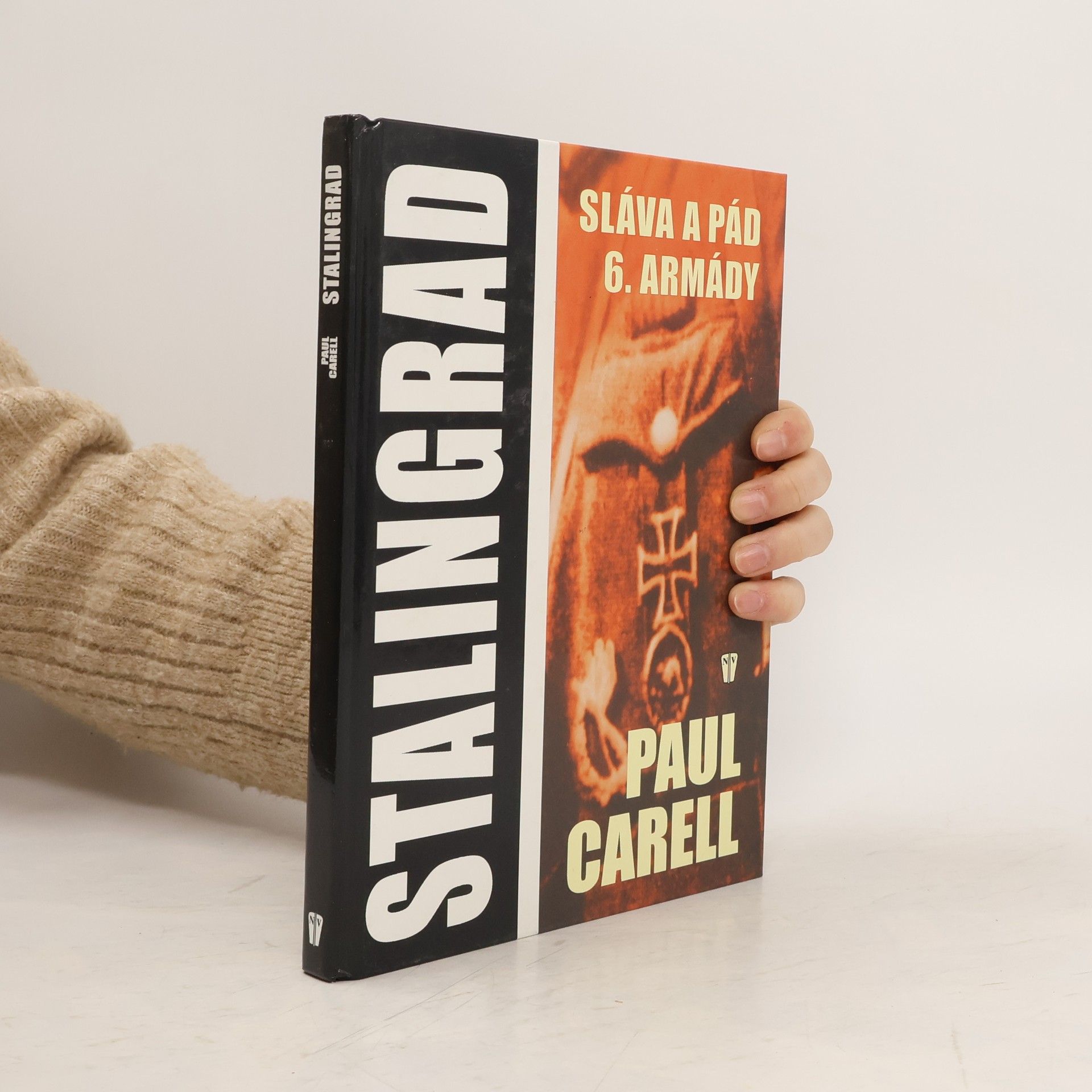 Paul Carell Stalingrad: Sláva a pád 6. armády