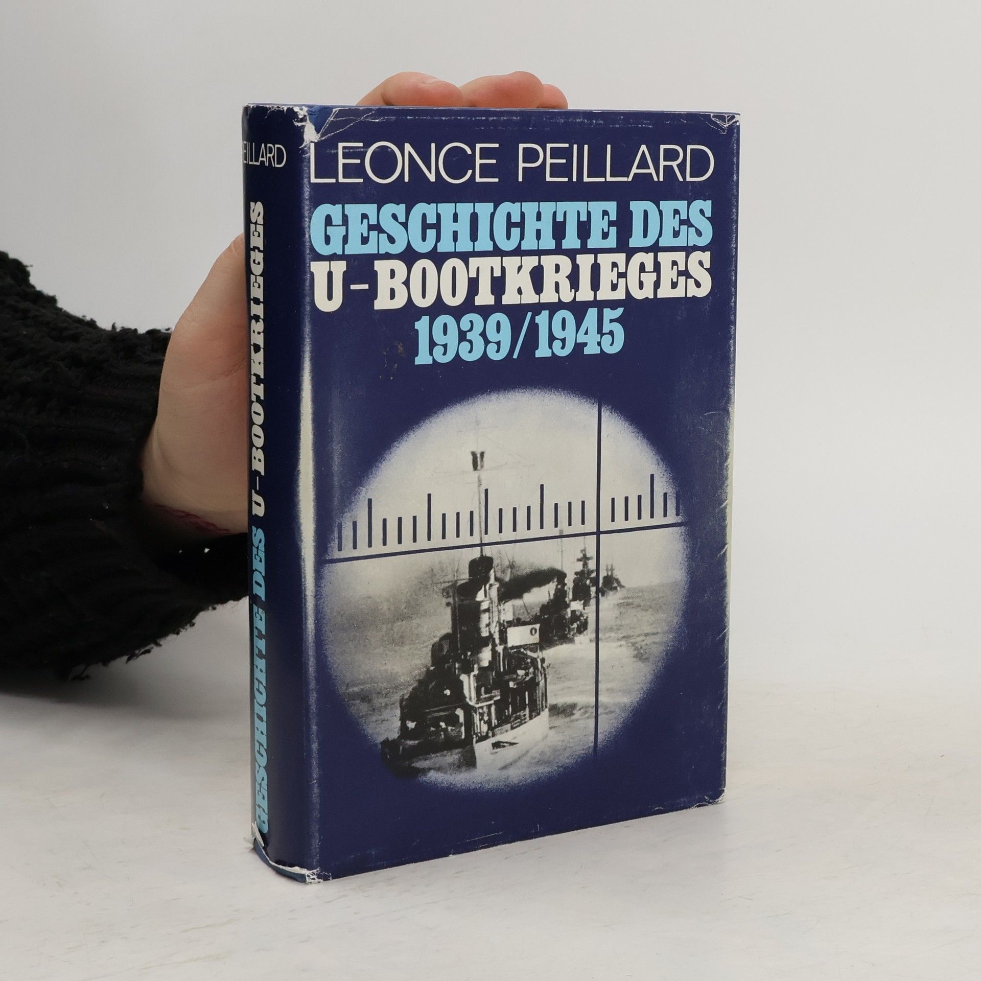 Léonce Peillard Geschichte des U-Bootkrieges 1939-1945