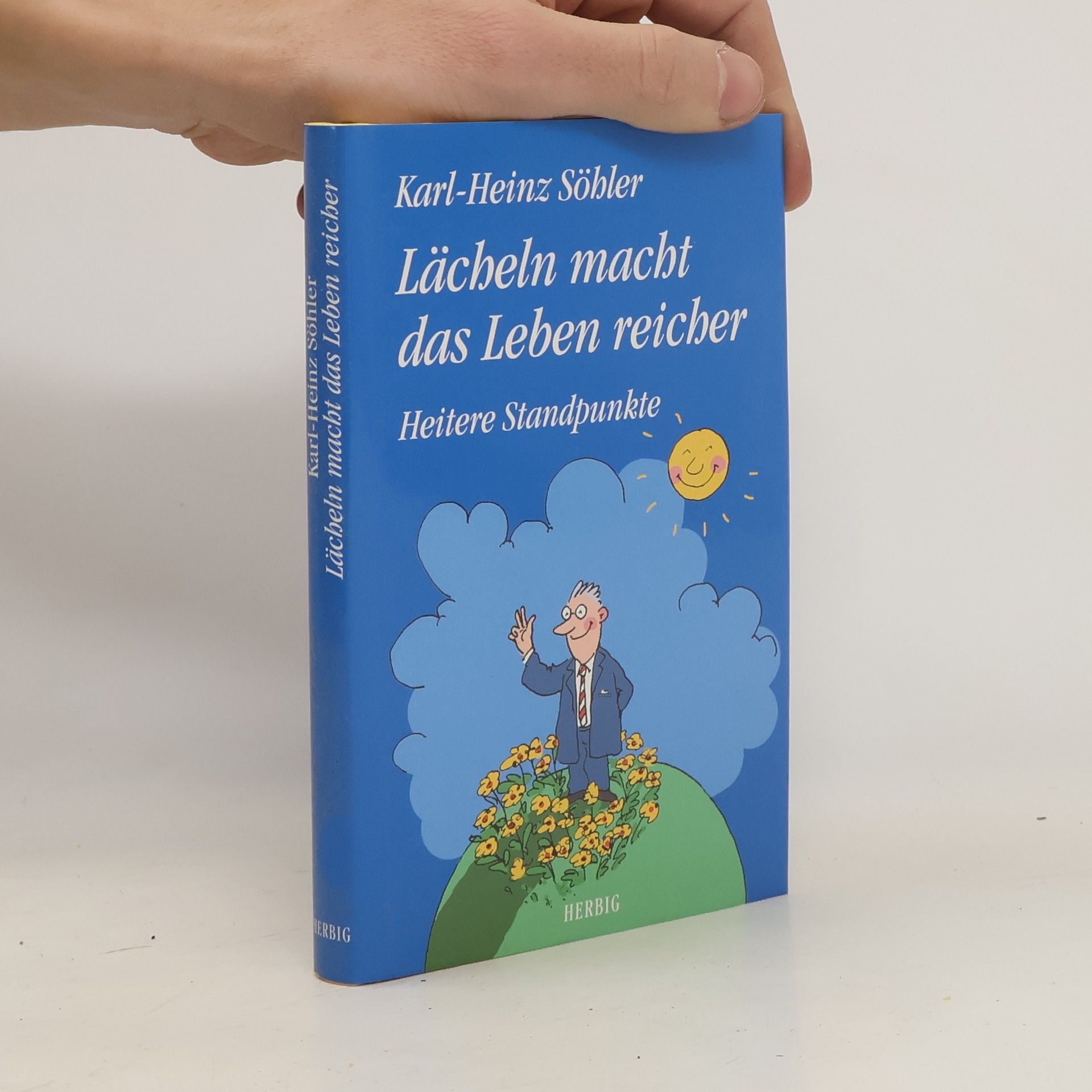 Karl H Söhler Lächeln macht das Leben reicher. Heitere Standpunkte