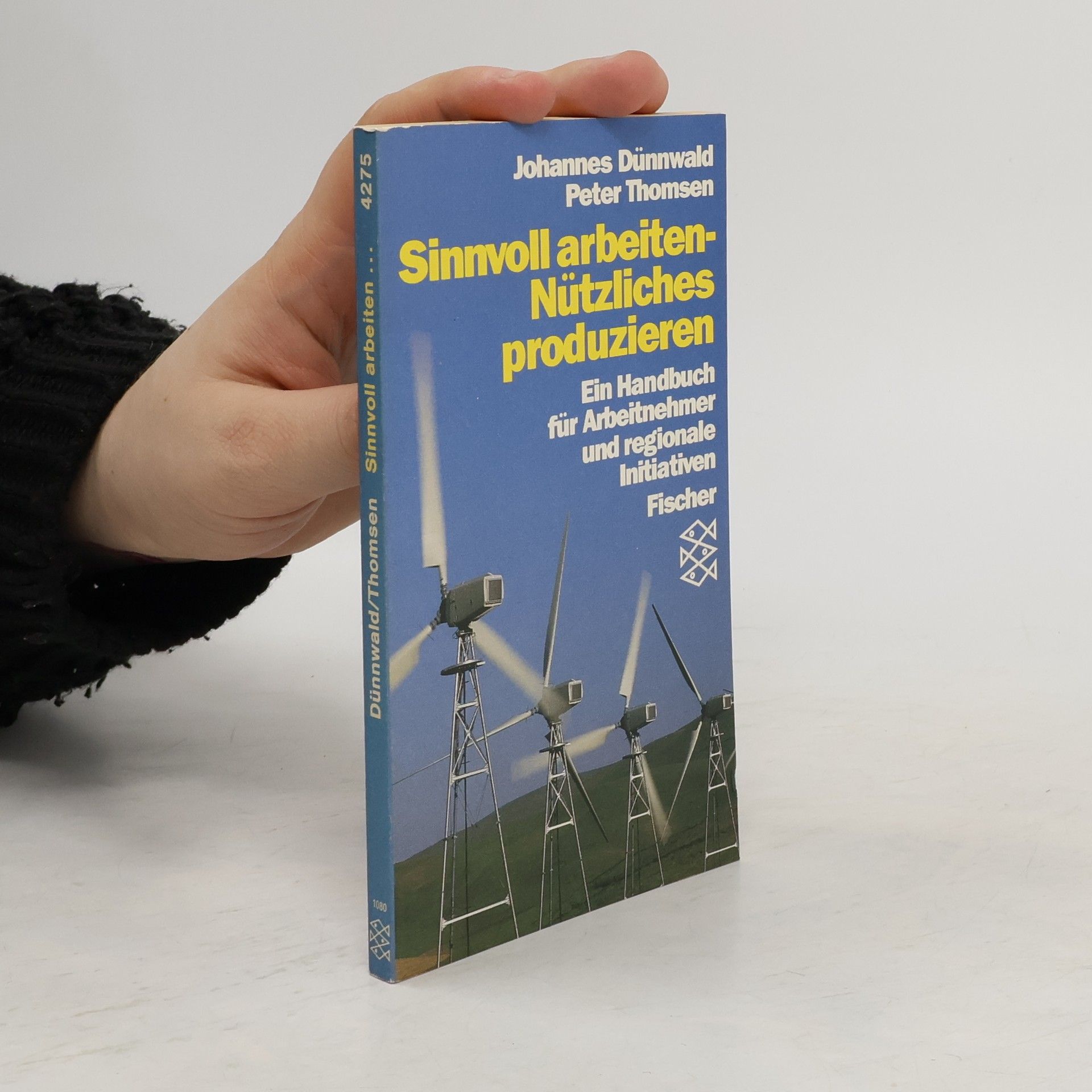 Johannes Dünnwald Sinnvoll arbeiten - Nützliches produzieren