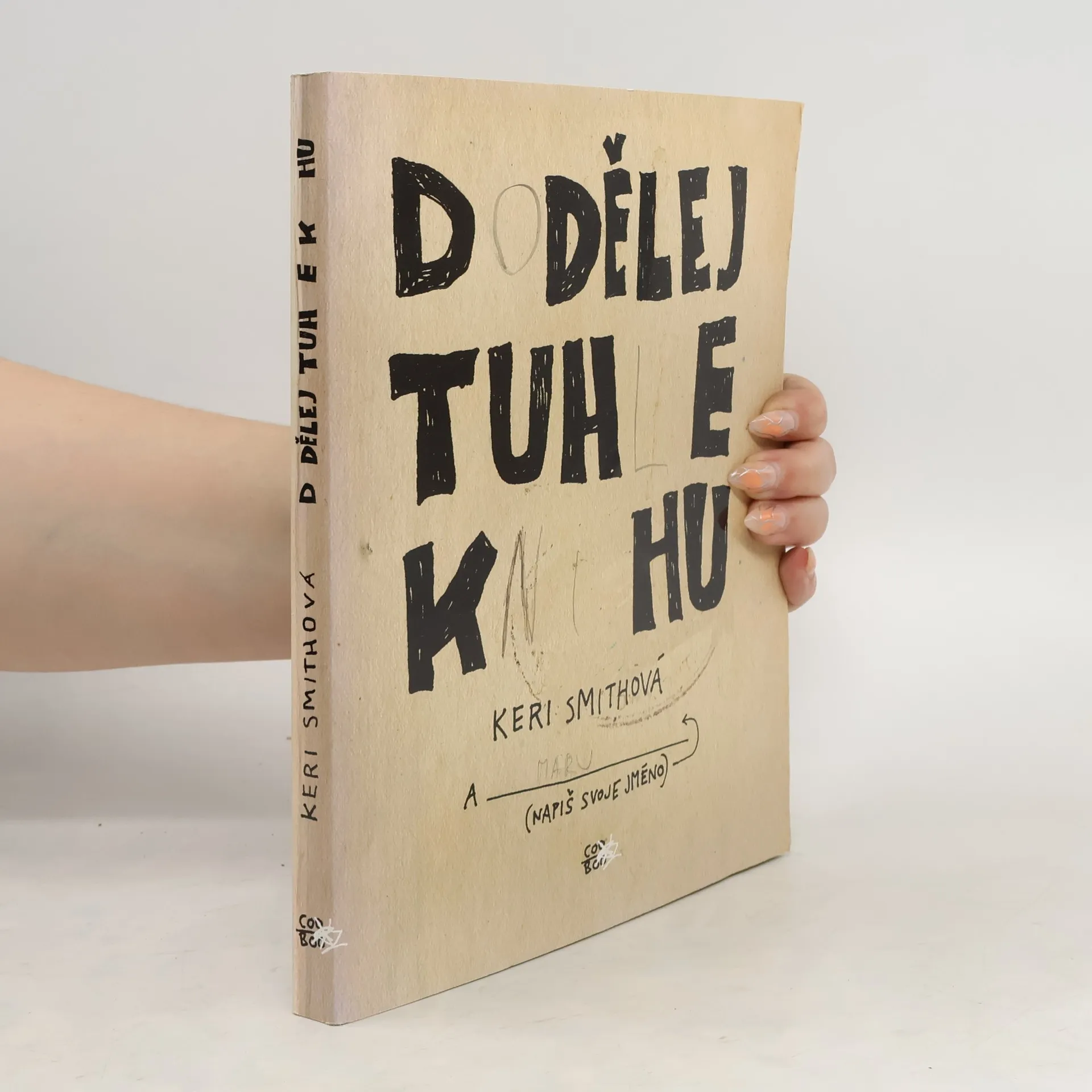 Dodělej tuhle knihu | Libro | In brossura | Keri Smith | CS