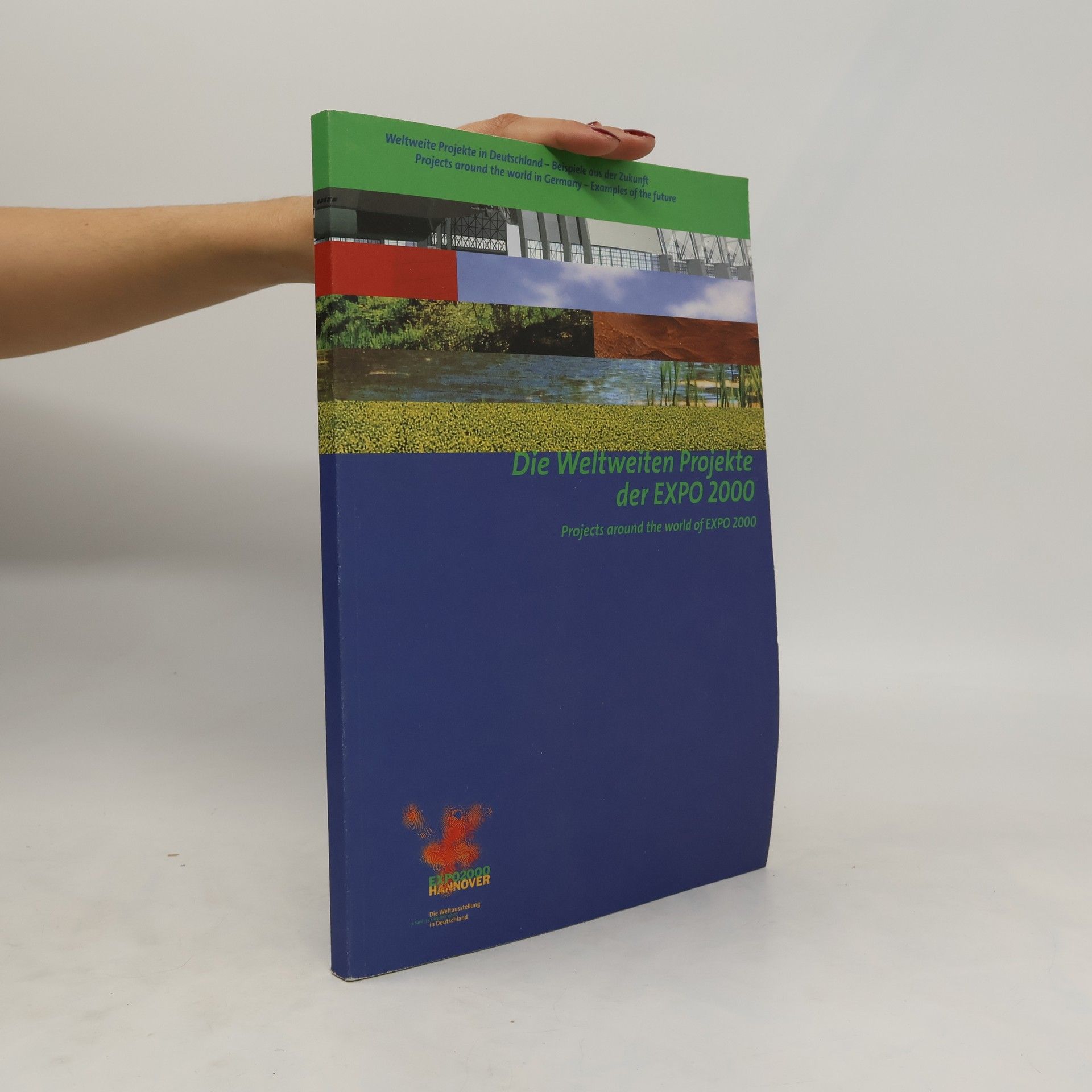 Auteurscollectief Die Weltweiten Projekte der EXPO 2000 / Projects around the world of EXPO 2000 Projects around the world of EXPO 2000