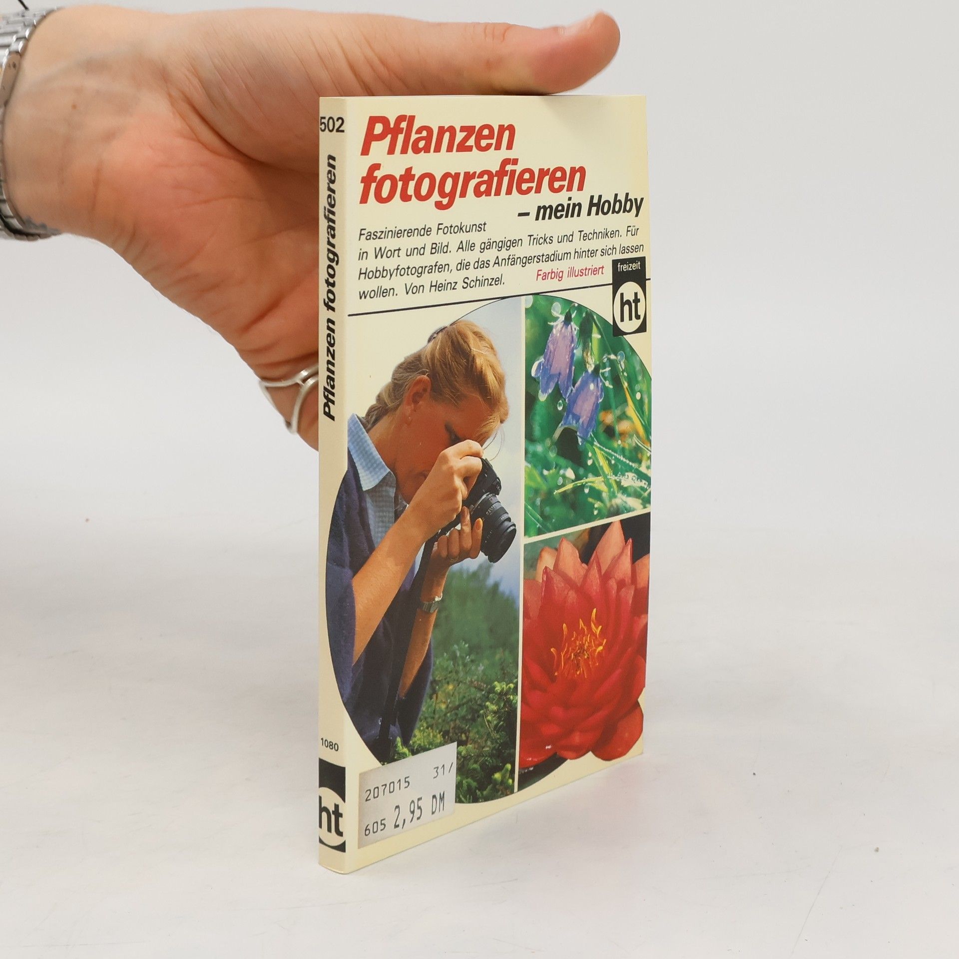Heinz Schinzel Pflanzen fotografieren - mein Hobby