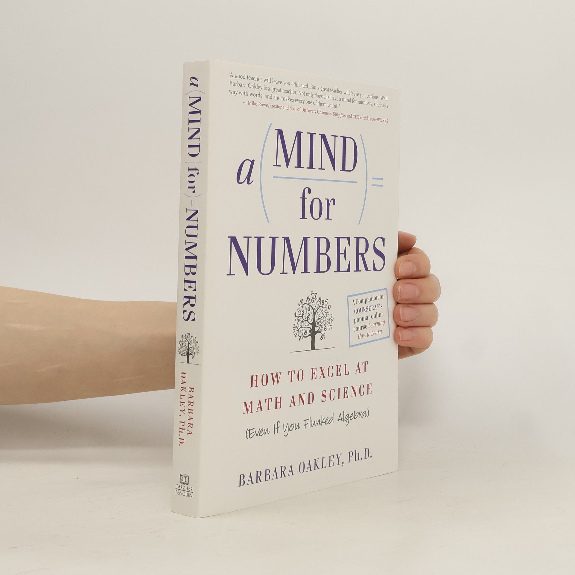 Barbara A. Oakley A mind for numbers: how to excel at math and science (even if you flunked algebra)