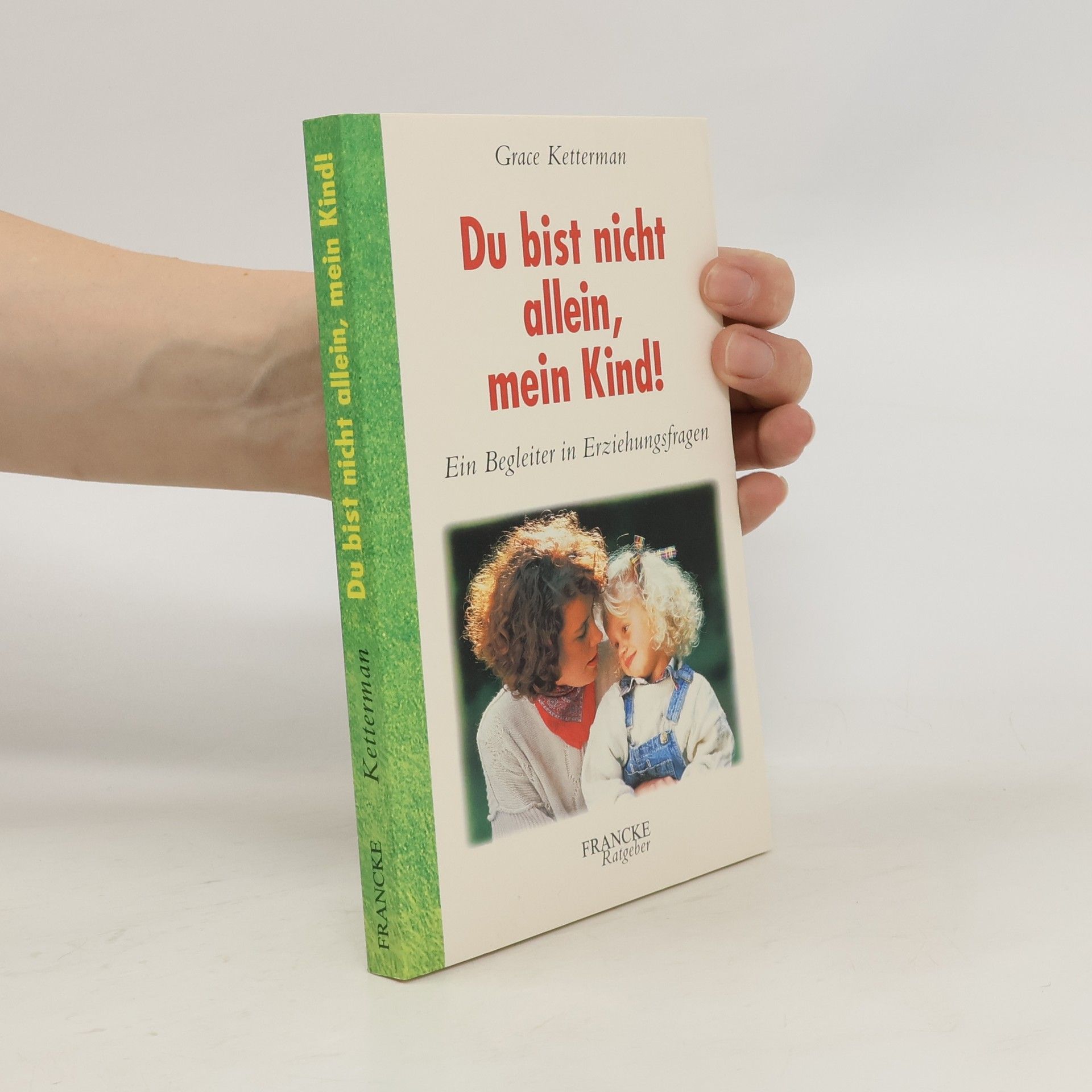 Grace H. Ketterman Du bist nicht allein, mein Kind!