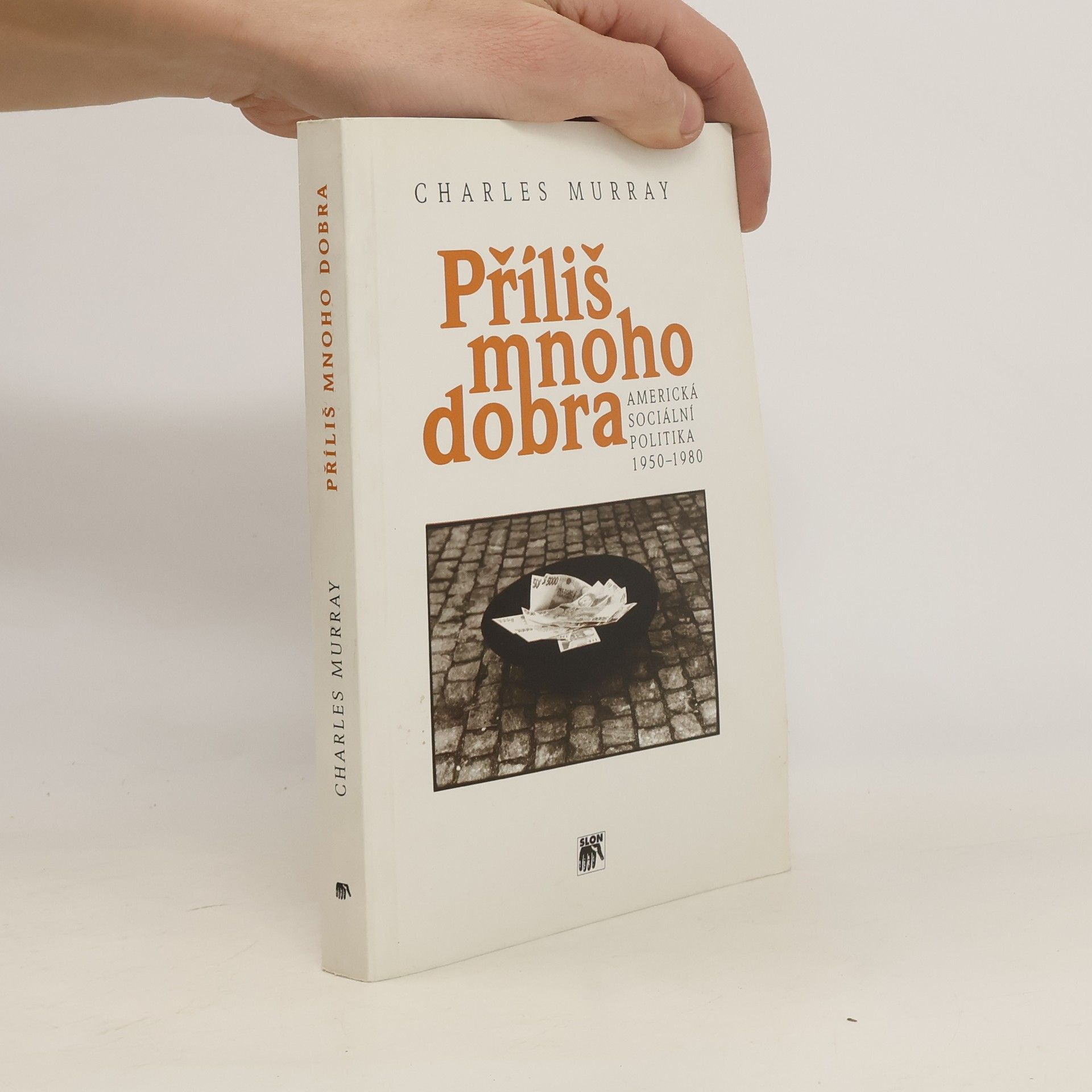 Charles Murray Příliš mnoho dobra - americká sociální politika 1950-1980