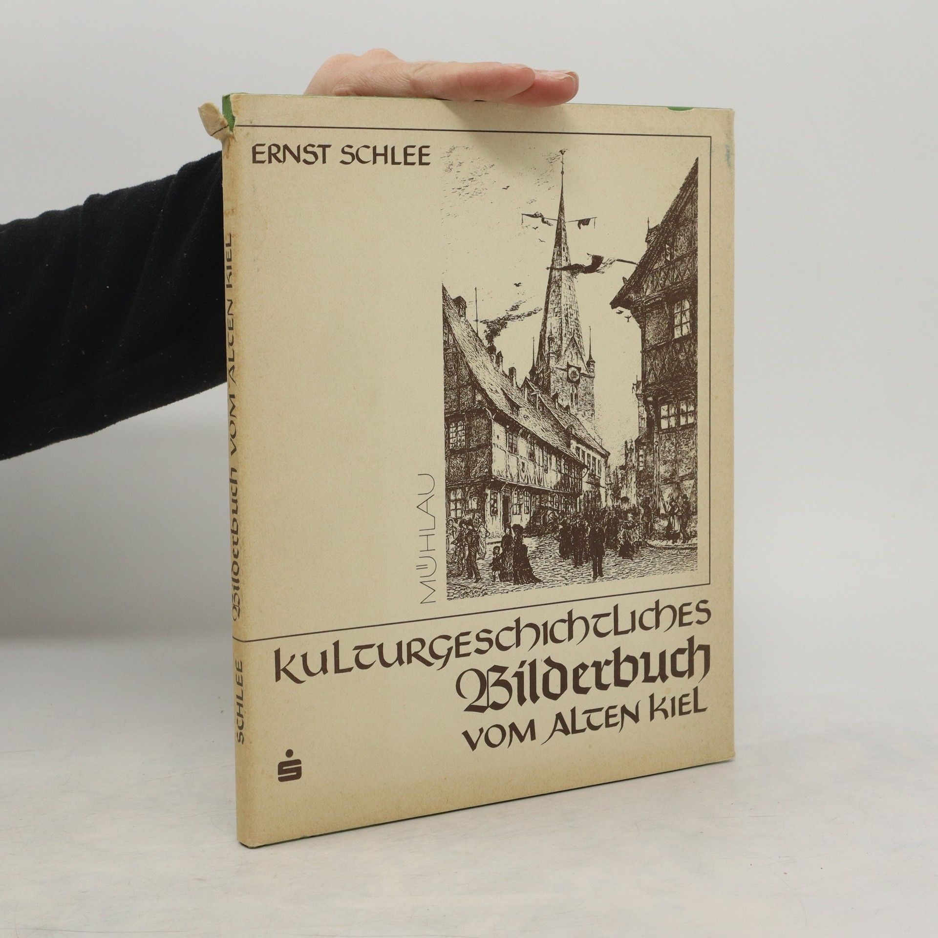 Ernst Schlee Kulturgeschichtliches Bilderbuch vom alten Kiel