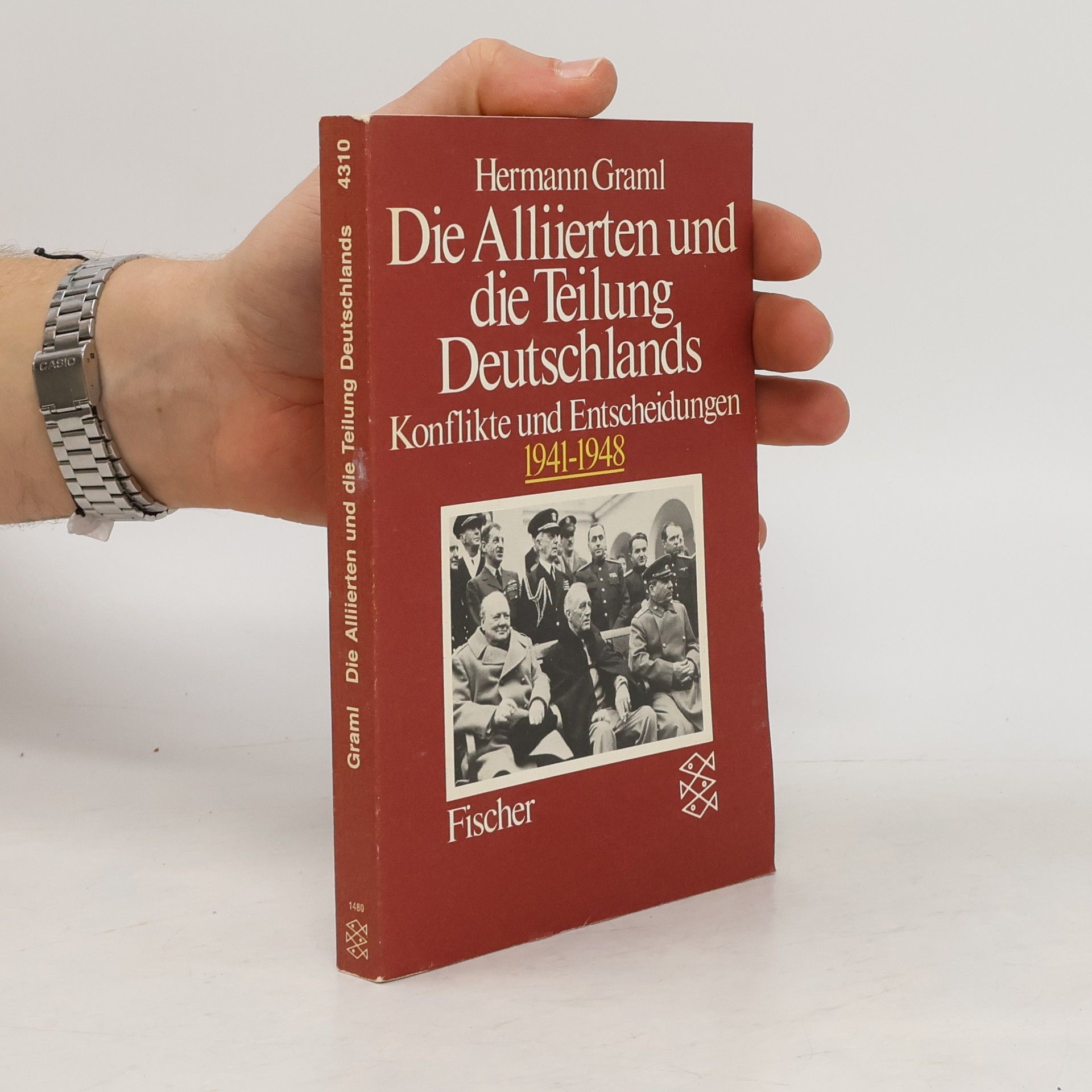 Hermann Graml Die Alliierten und die Teilung Deutschlands