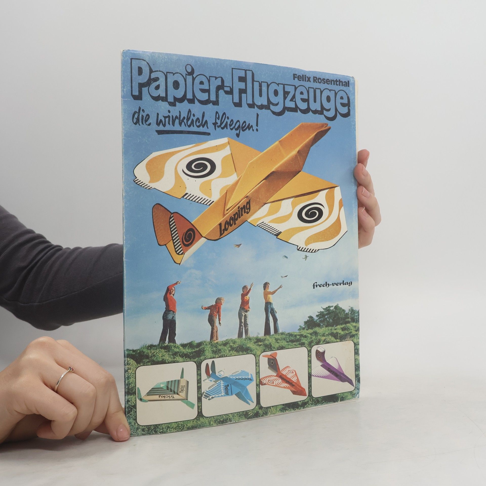 Felix R. Rosenthal Papier-Flugzeuge, die wirklich fliegen!