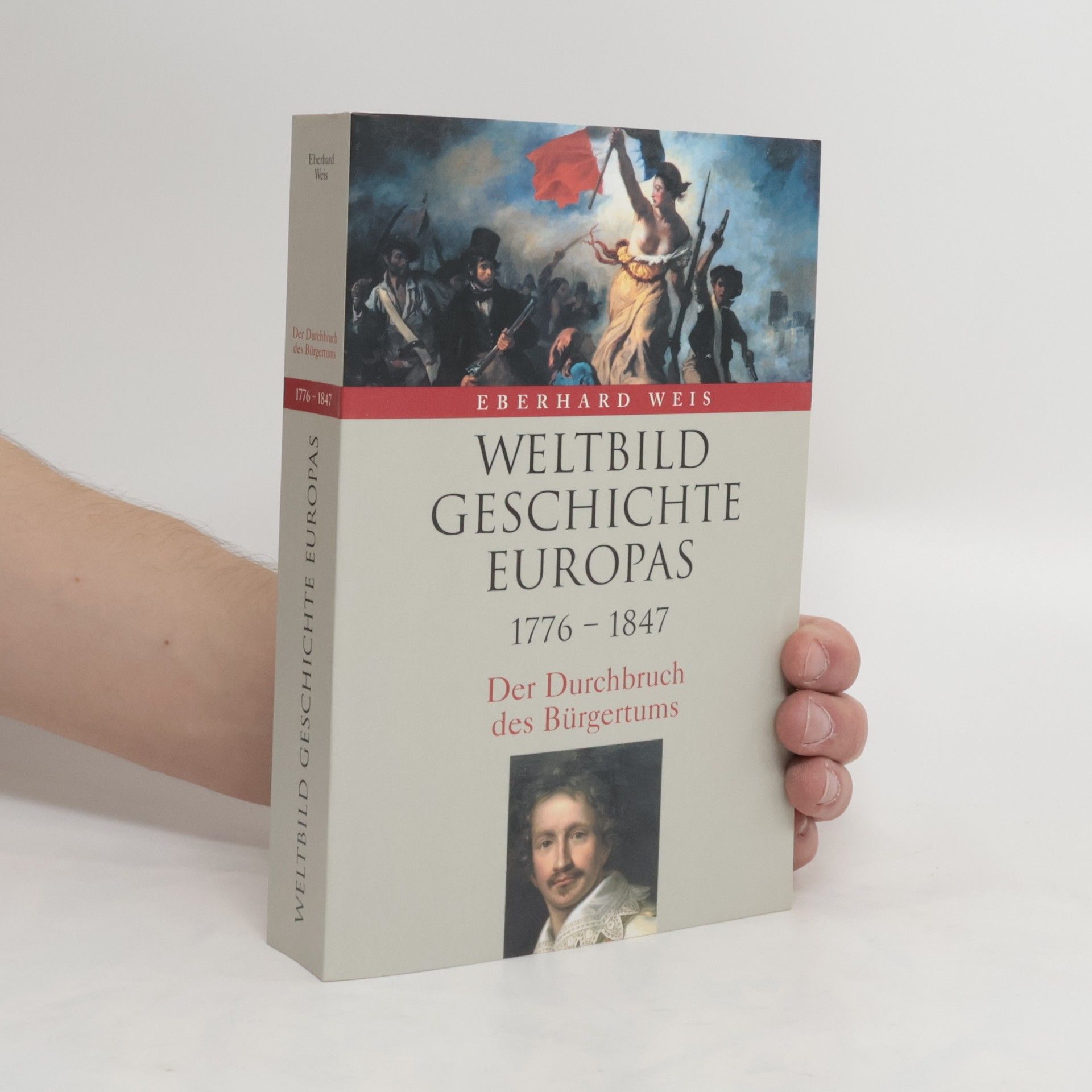 Eberhard Weis Weltbild Geschichte Europas. 1776-1847. Der Durchbruch des Bürgertums