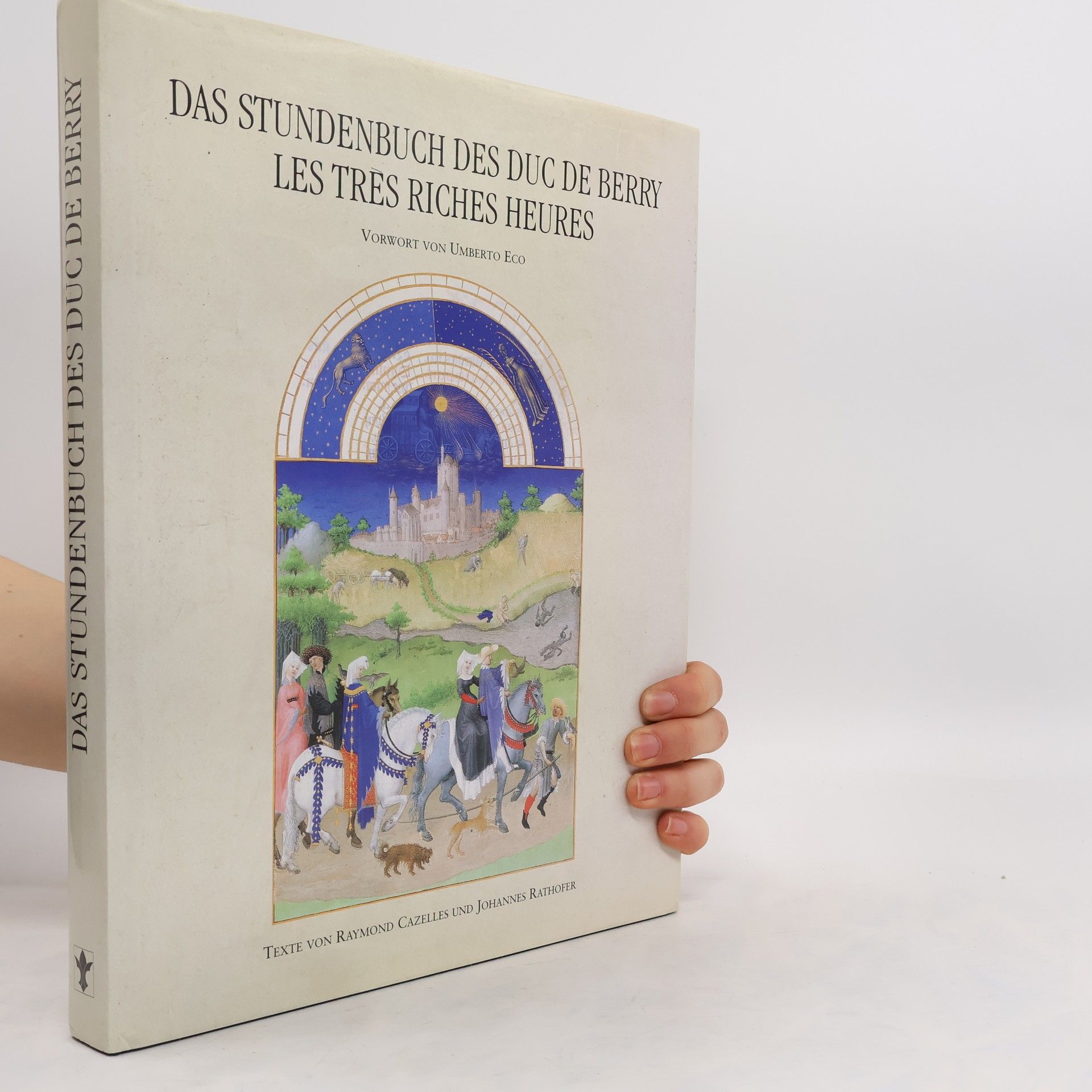 Raymond Cazelles Das Stundenbuch des Duc de Berry. Les Tres Riches Heures.