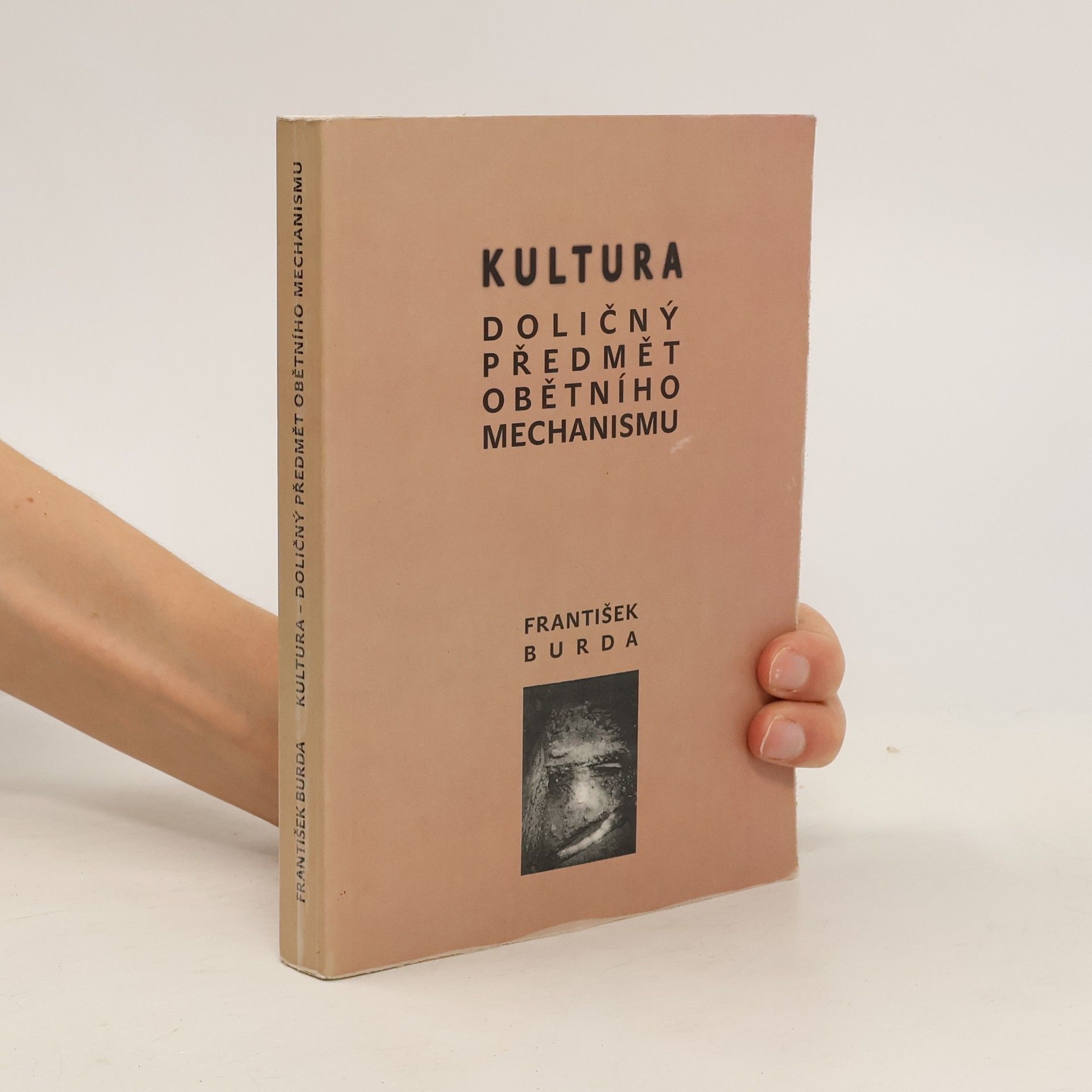 František Burda Kultura. Doličný předmět obětního mechanismu