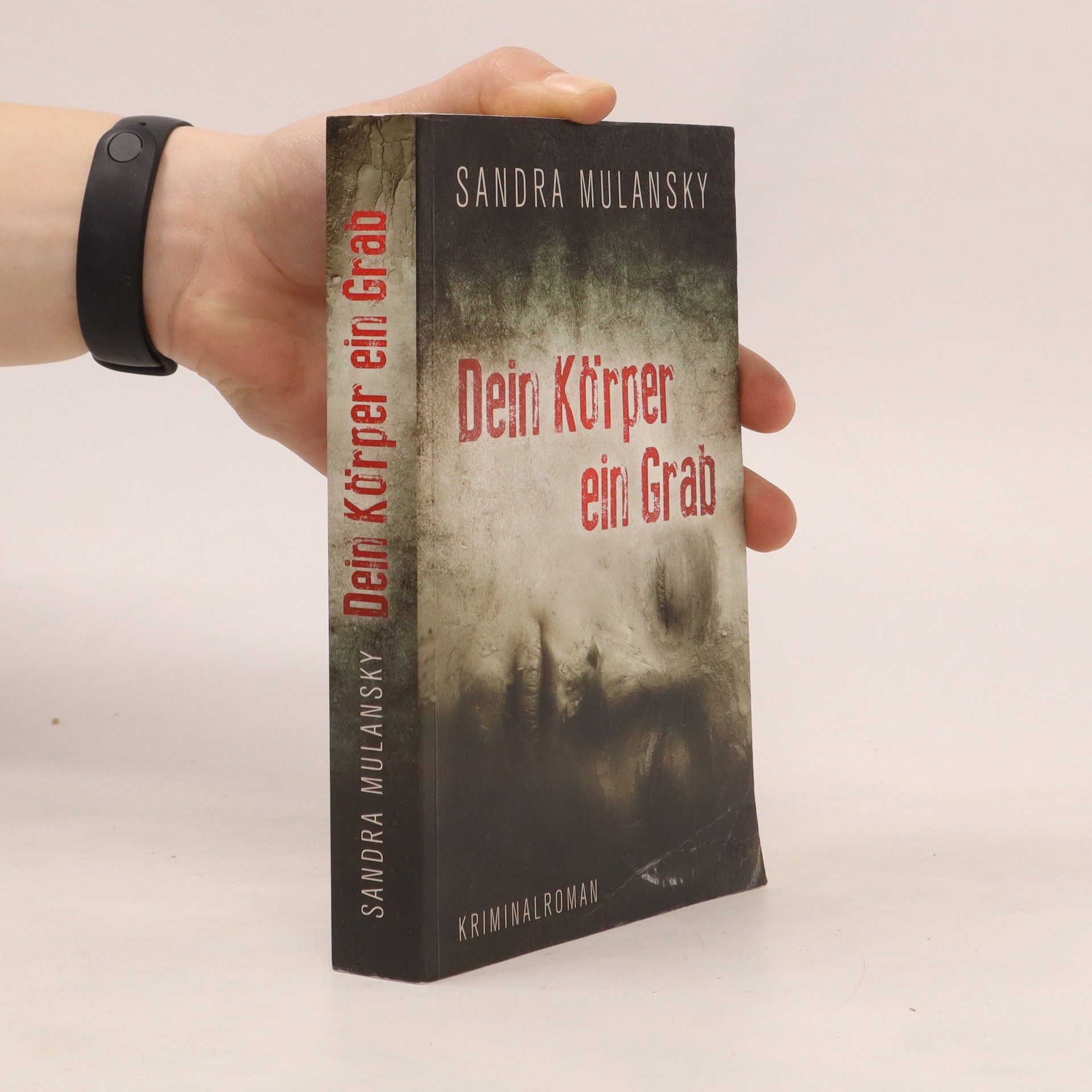 Sandra Mulansky Dein Körper ein Grab