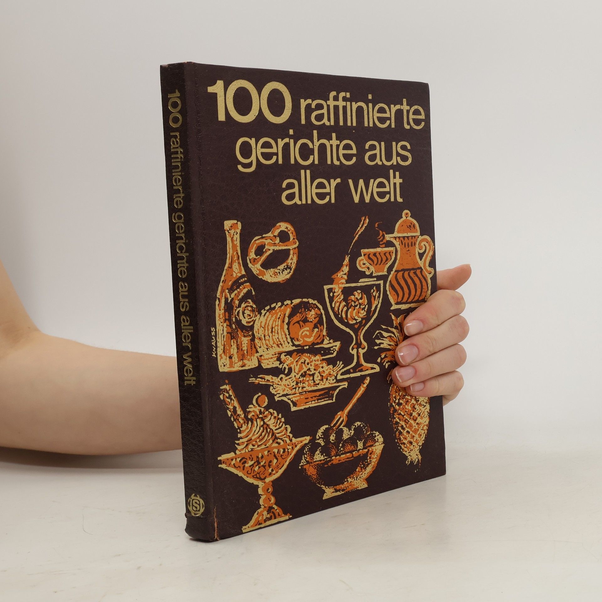 Collective 100 Raffinierte Gerichte aus Aller Welt