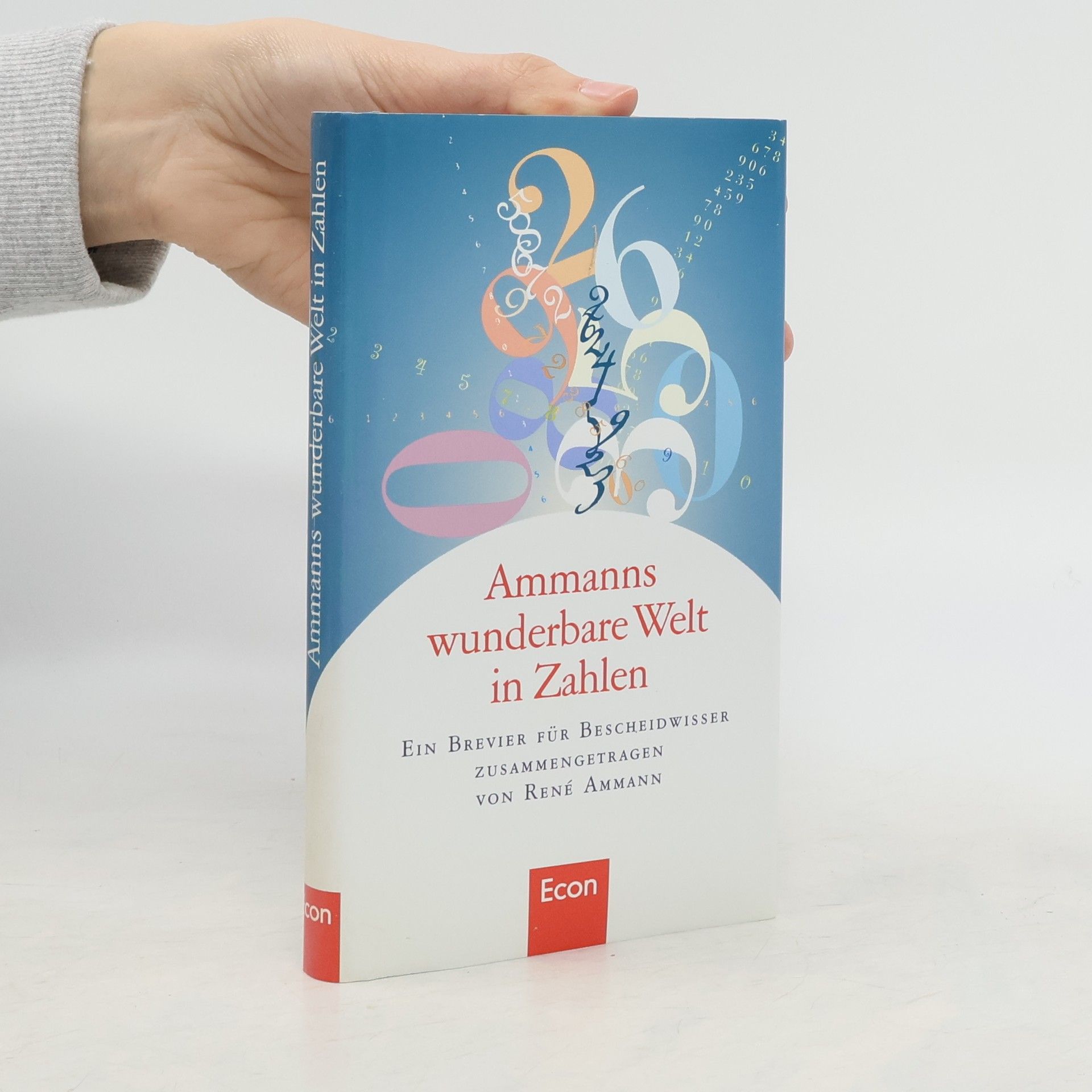 Rene Ammann Ammanns wunderbare Welt in Zahlen