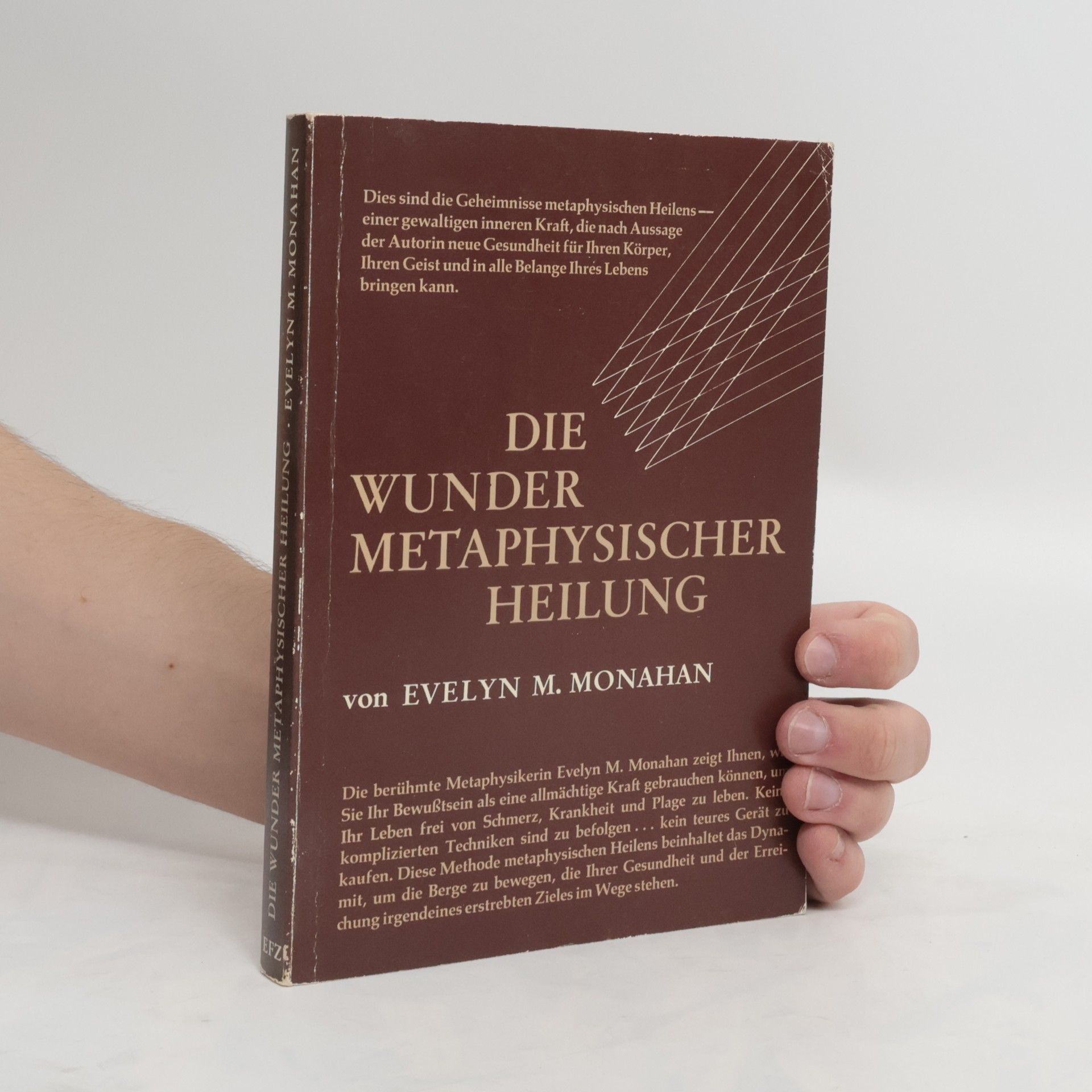 Evelyn M. Monahan Die Wunder metaphysischer Heilens