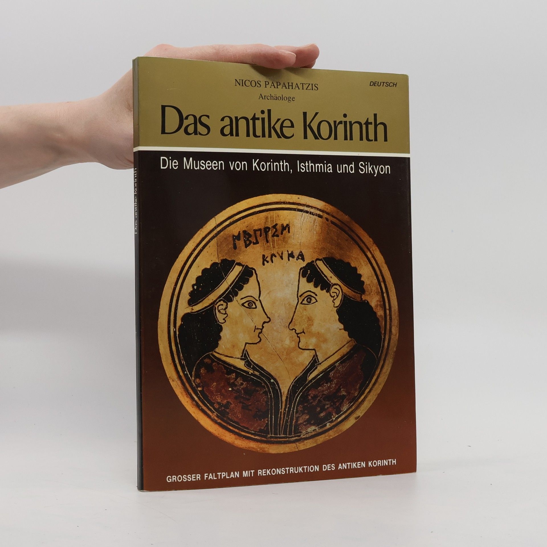 Nicos Papahatzis Das antike Korinth