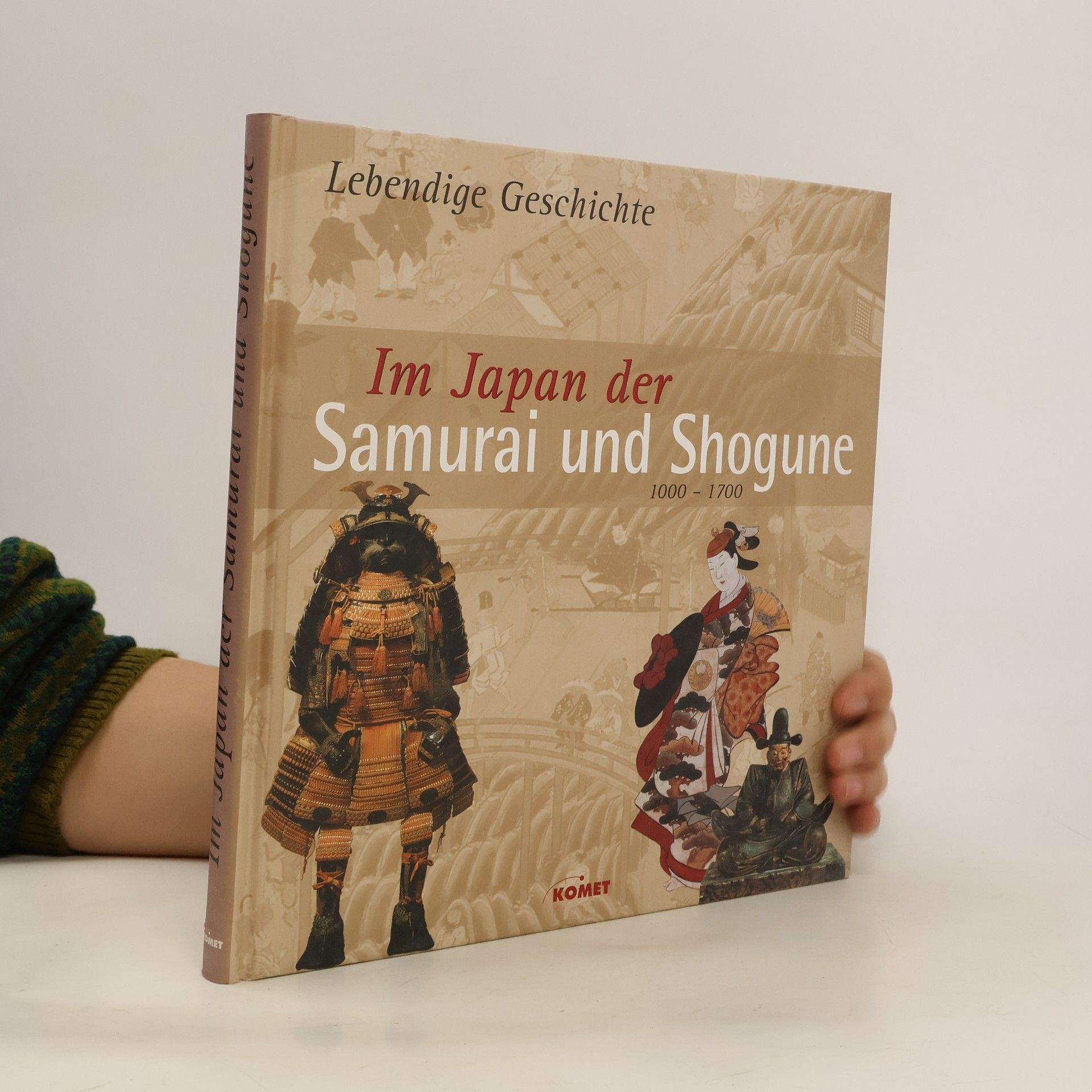 Autorenkollektiv Im Japan der Samurai und Shogune: 1000-1700