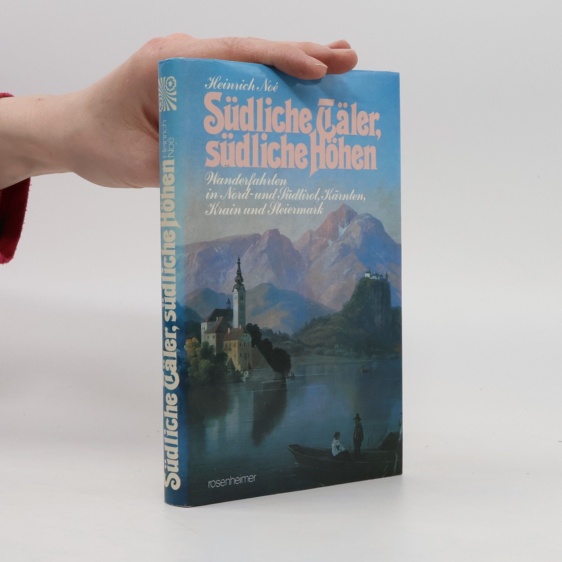 Heinrich Noë Südliche Täler, südliche Höhen