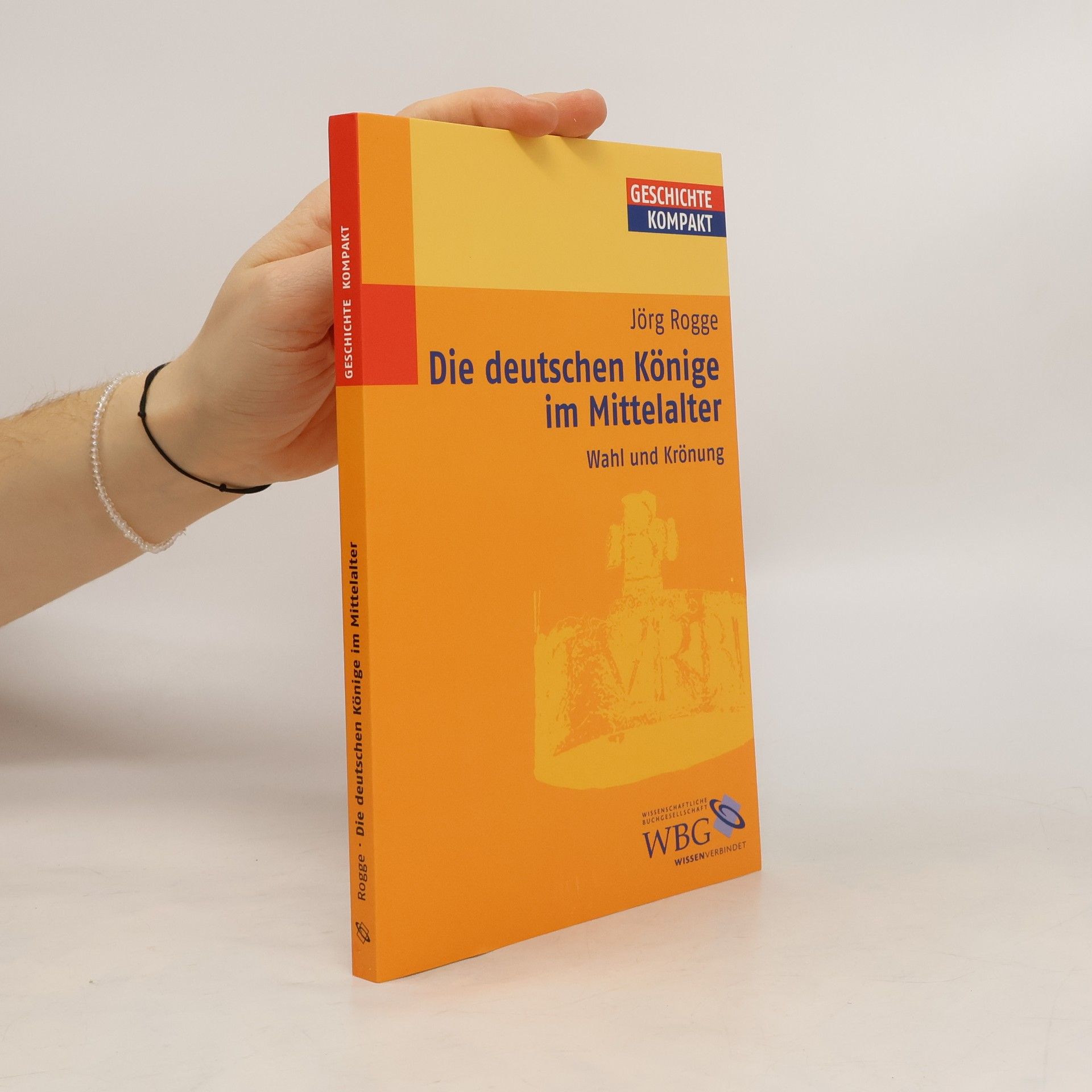 Jörg Rogge Die deutschen Könige im Mittelalter