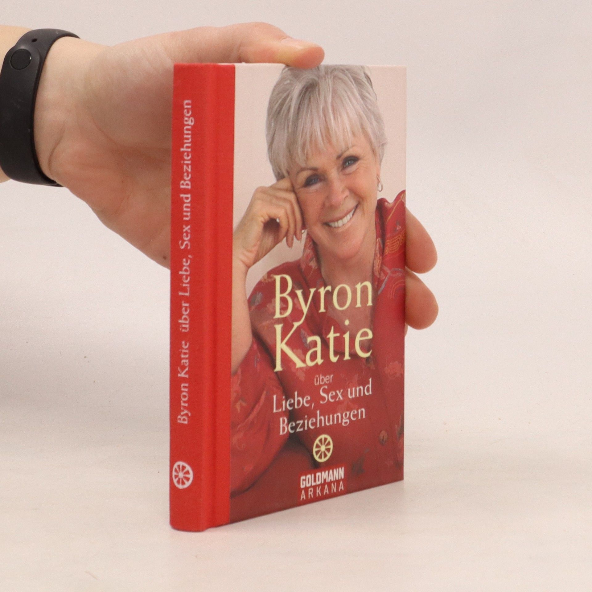 Byron Katie Byron Katie über Liebe, Sex und Beziehungen