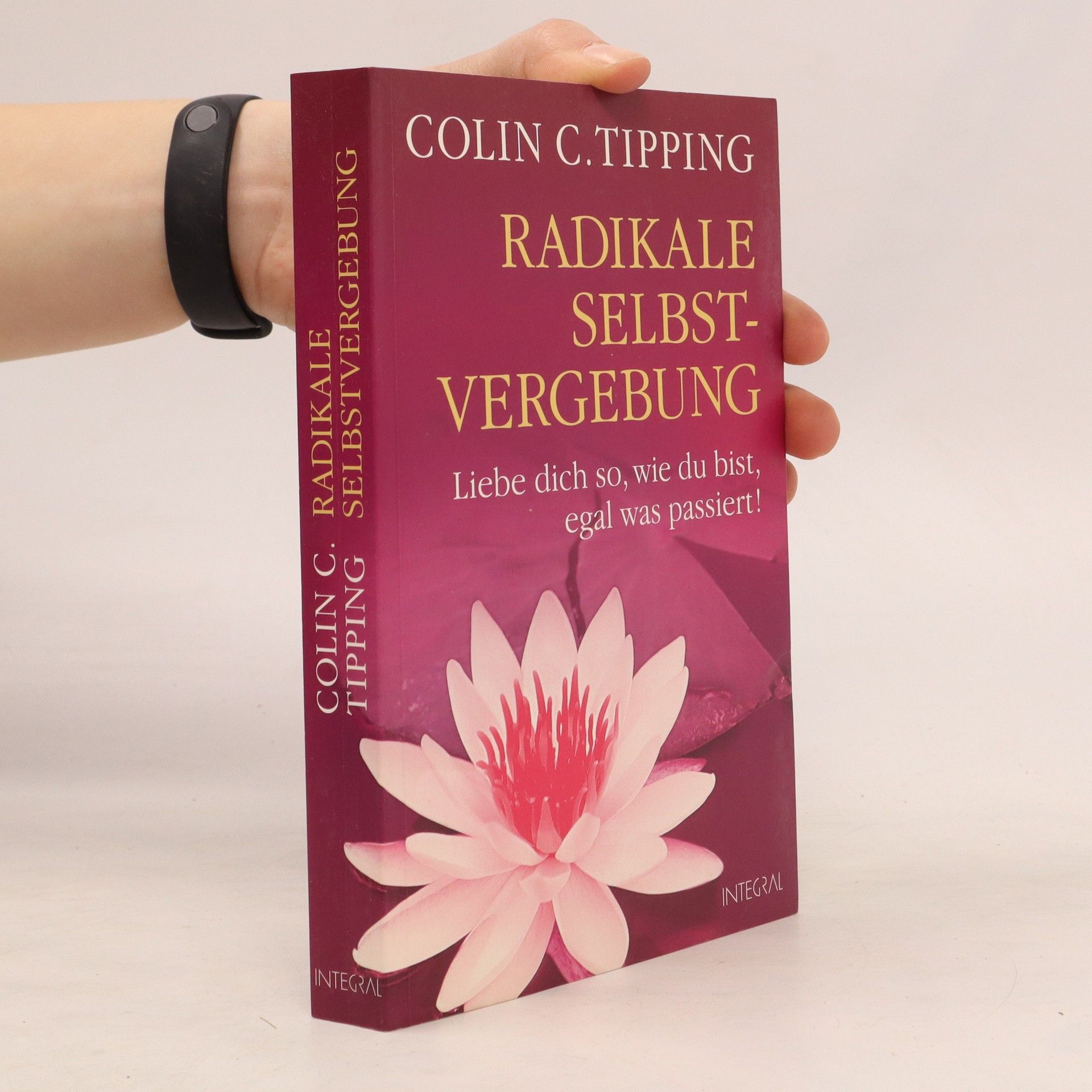 Colin Tipping Radikale Selbst-Vergebung