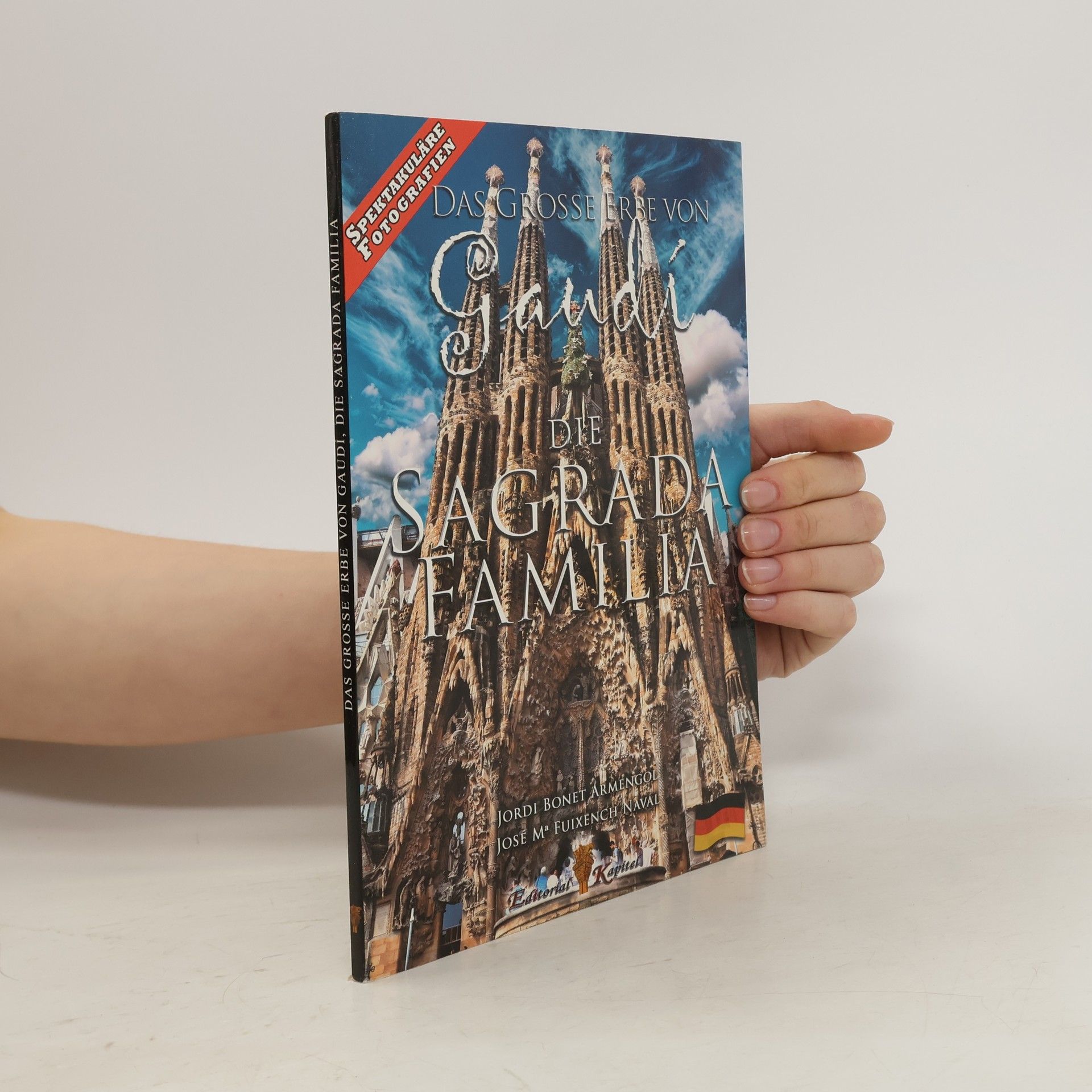 Various authors Das Grosse erbe von Gaudí. Die Sagrada Familia